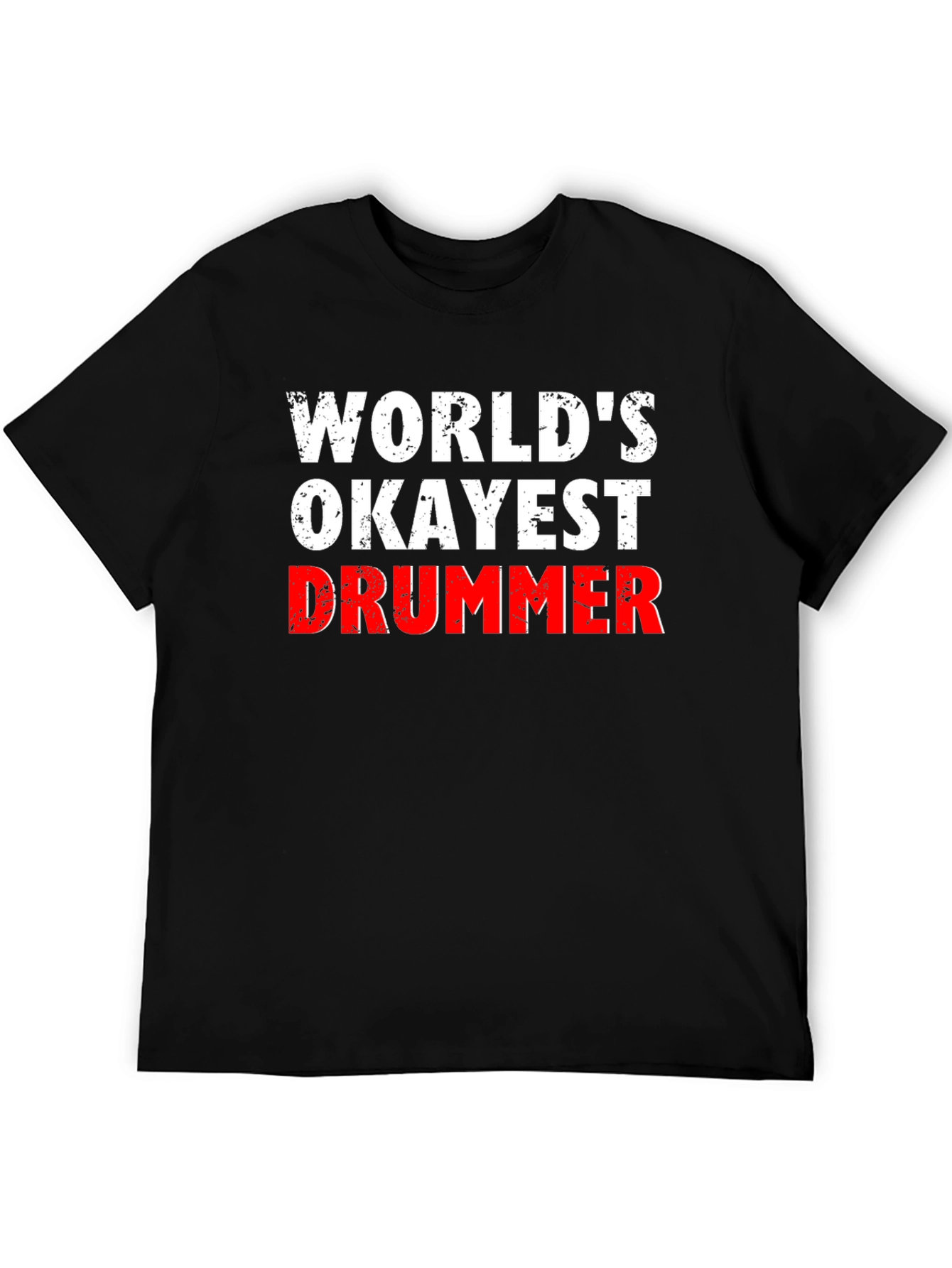 Worlds Okayest Drummer T-Shirt - Black