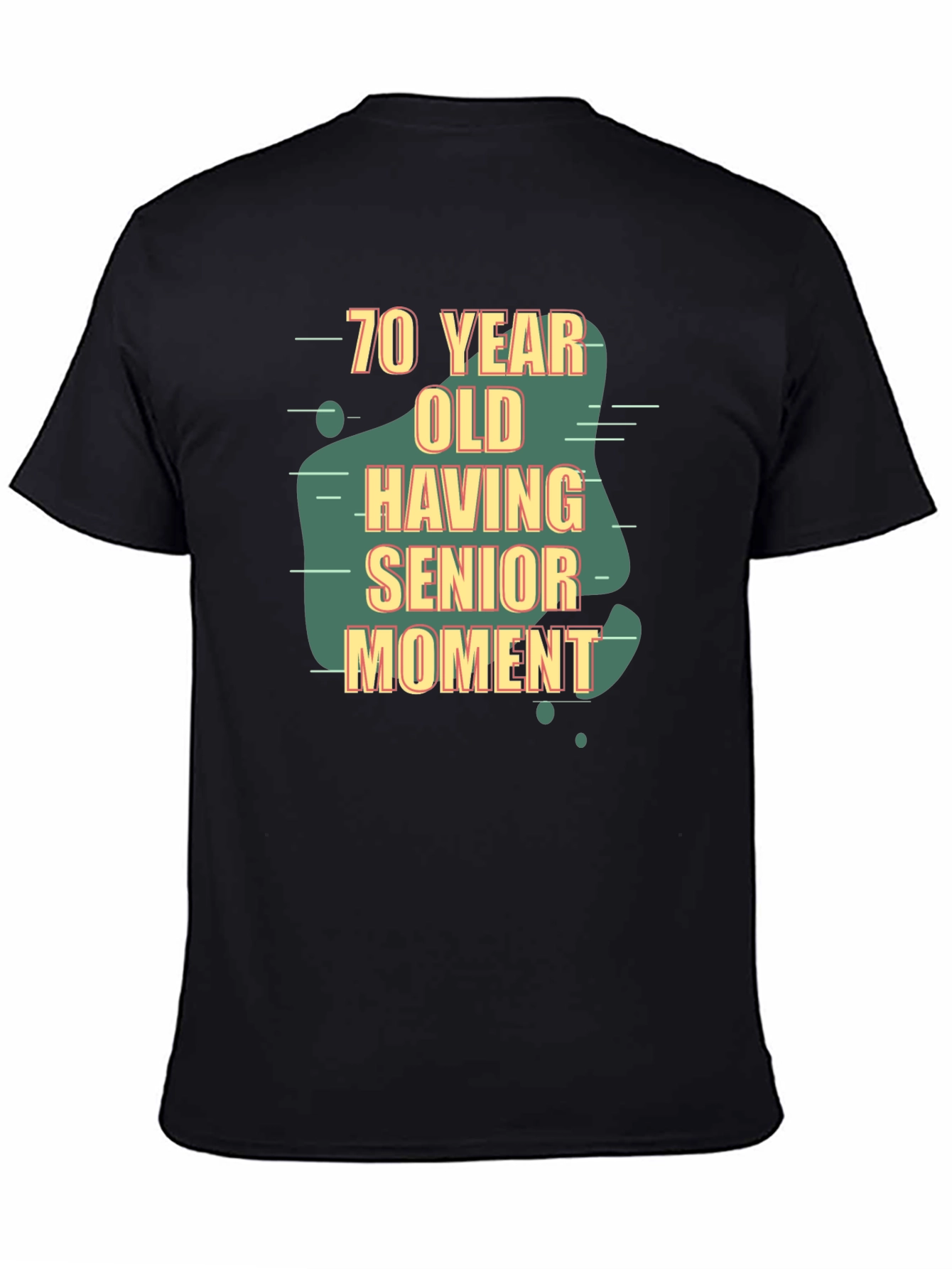 70 Year Old Senior Moment Black T-Shirt