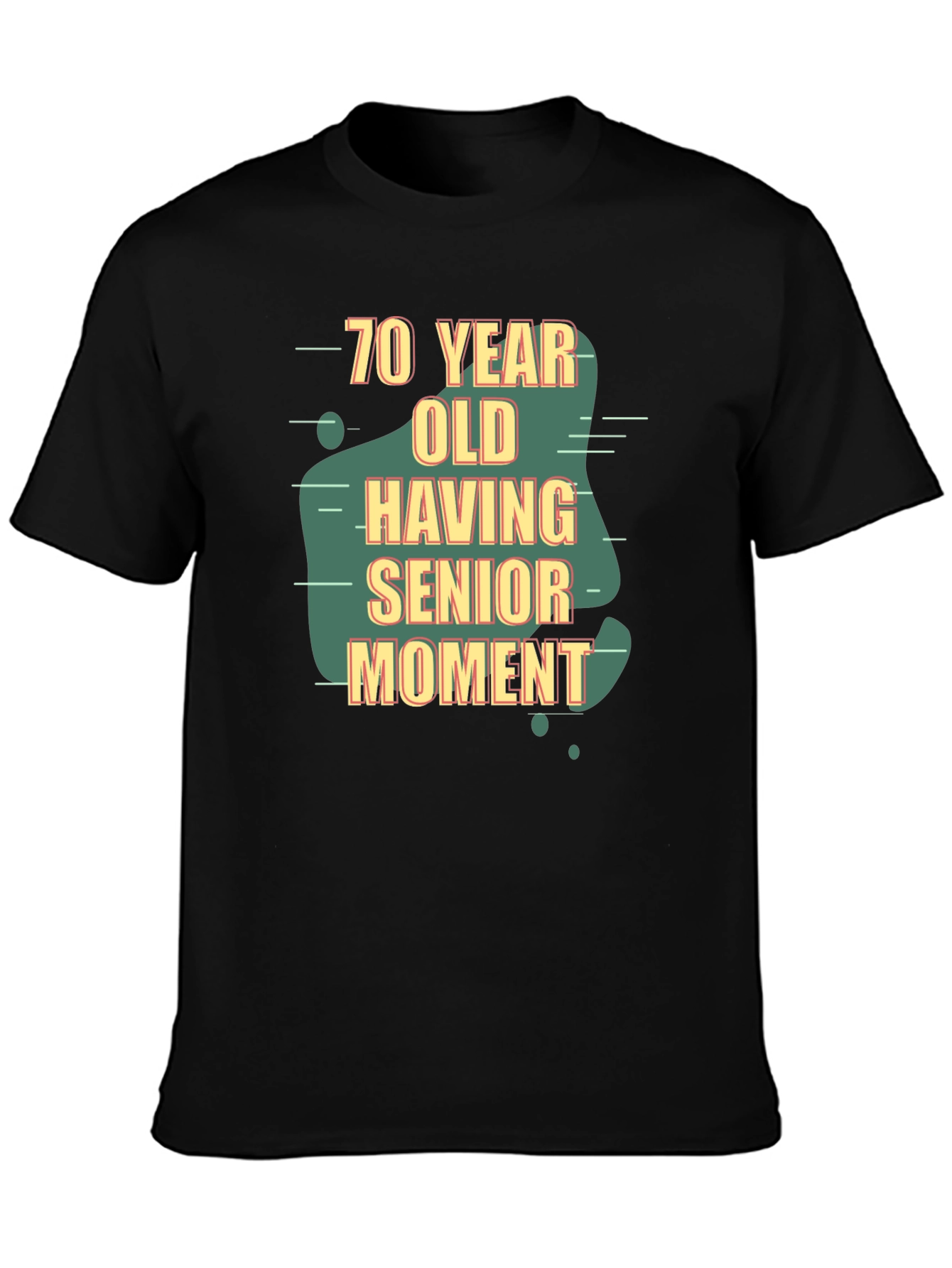 70 Year Old Senior Moment Black T-Shirt