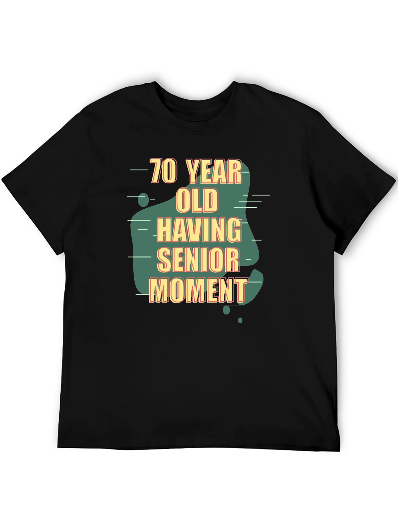 70 Year Old Senior Moment Black T-Shirt
