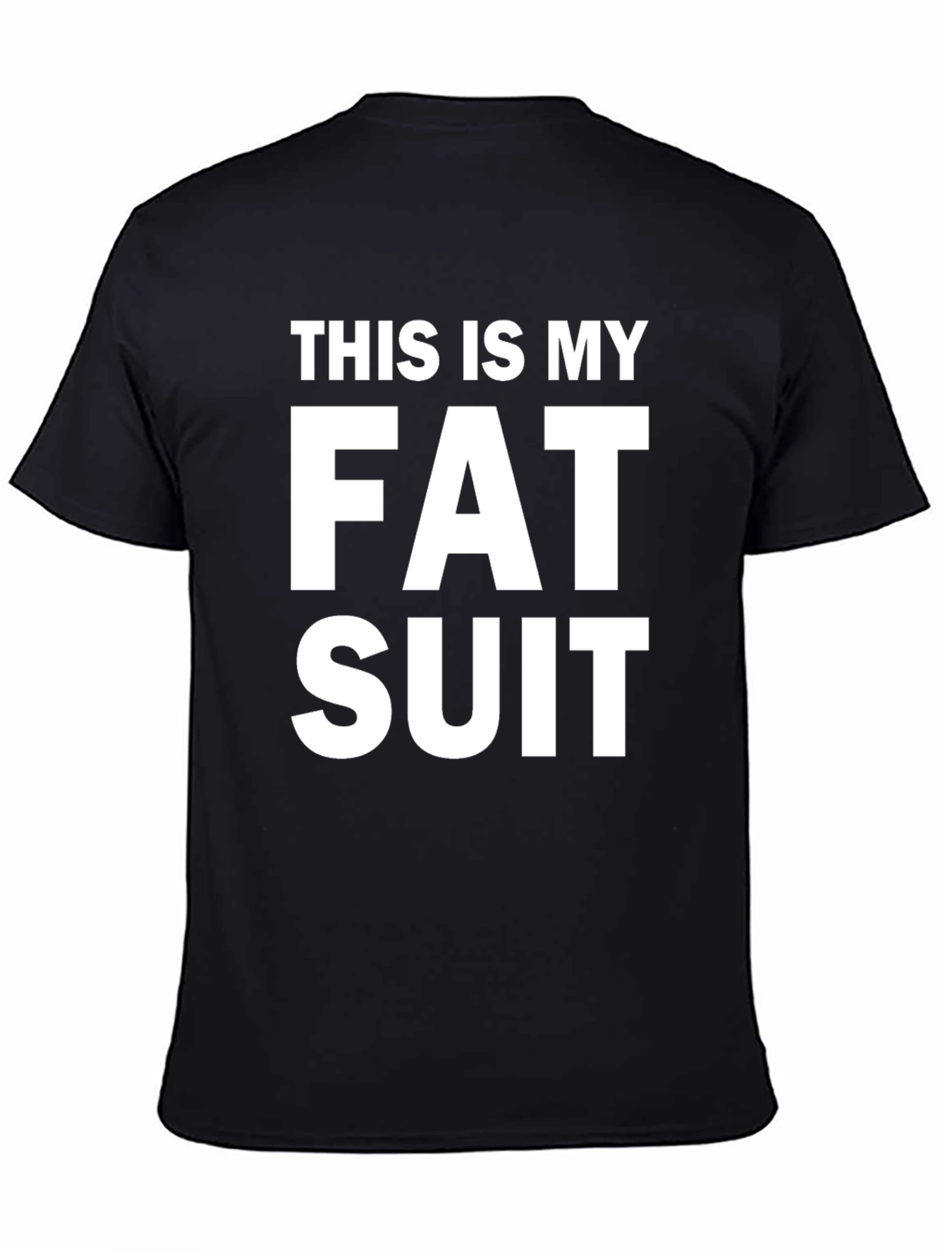 Funny This Is My Fat Suit Black T-Shirt