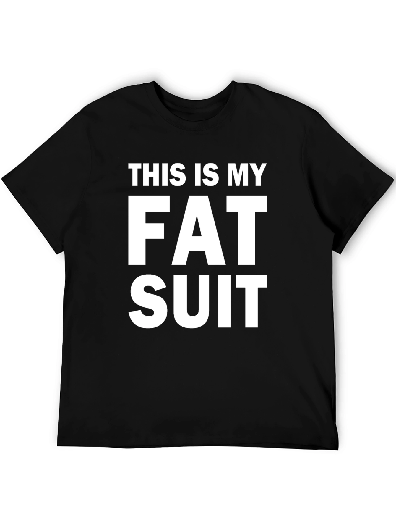 Funny This Is My Fat Suit Black T-Shirt