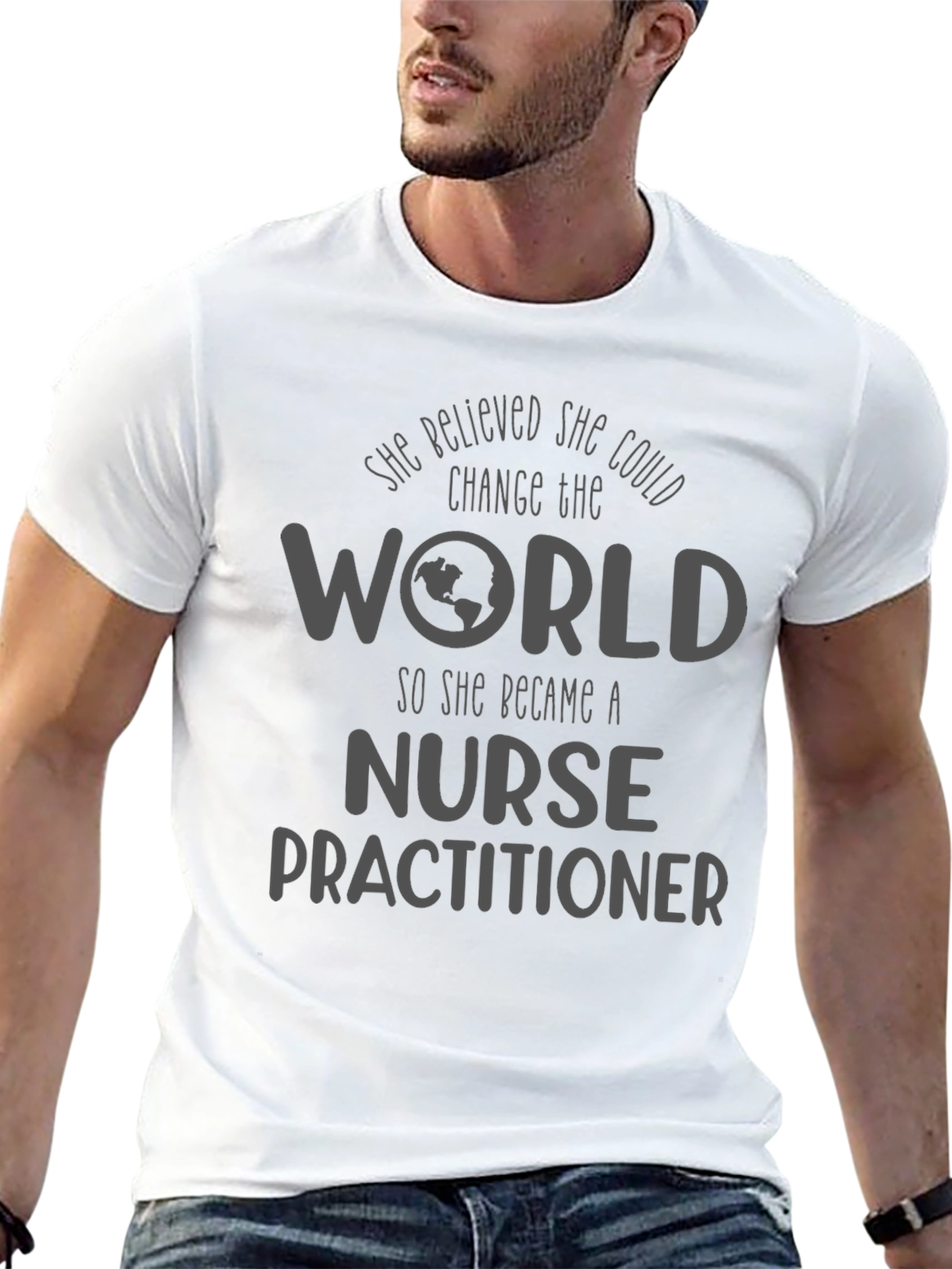 Nurse Practitioner T-Shirt - Change the World