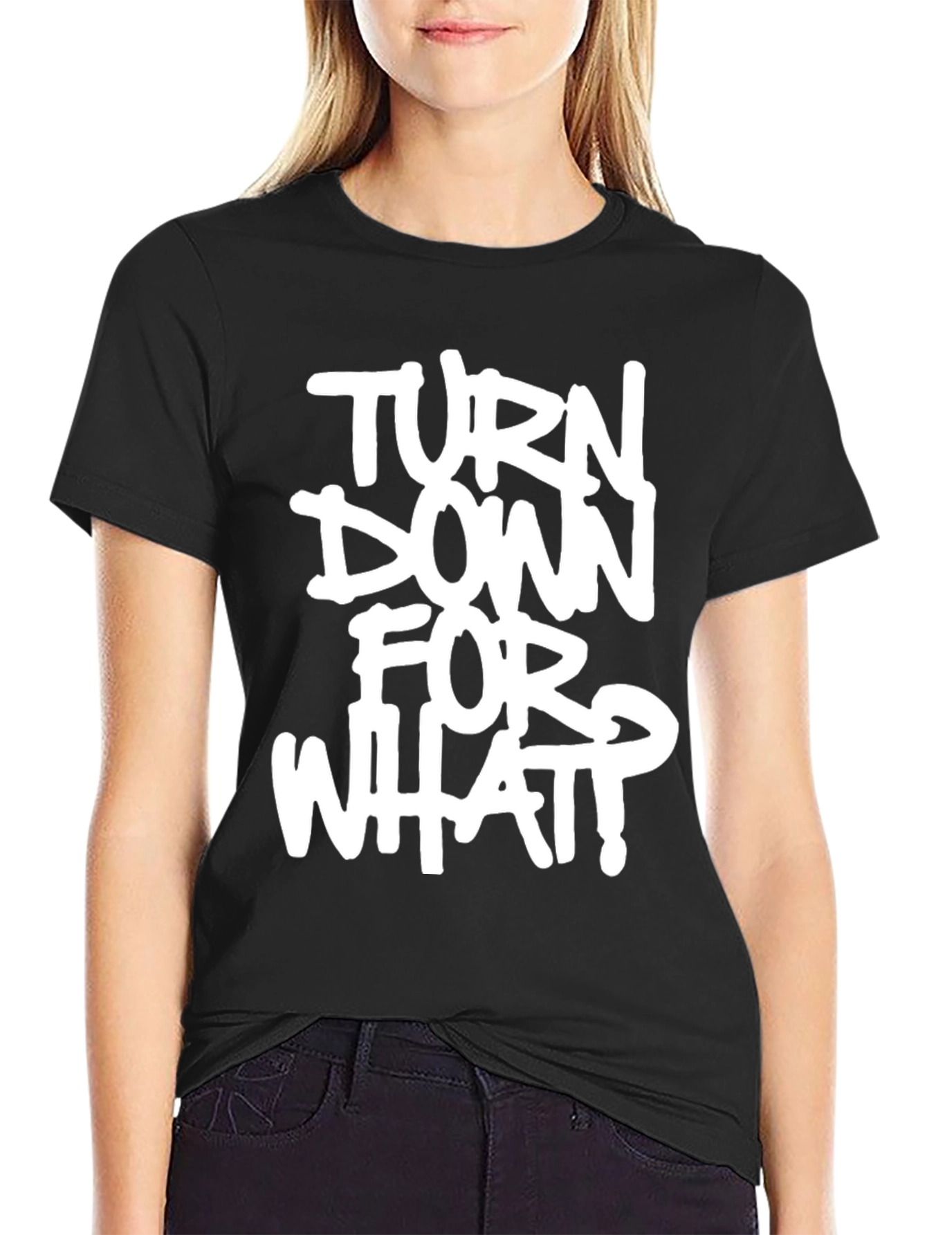 Turn Down For What? Graphic Black T-Shirt