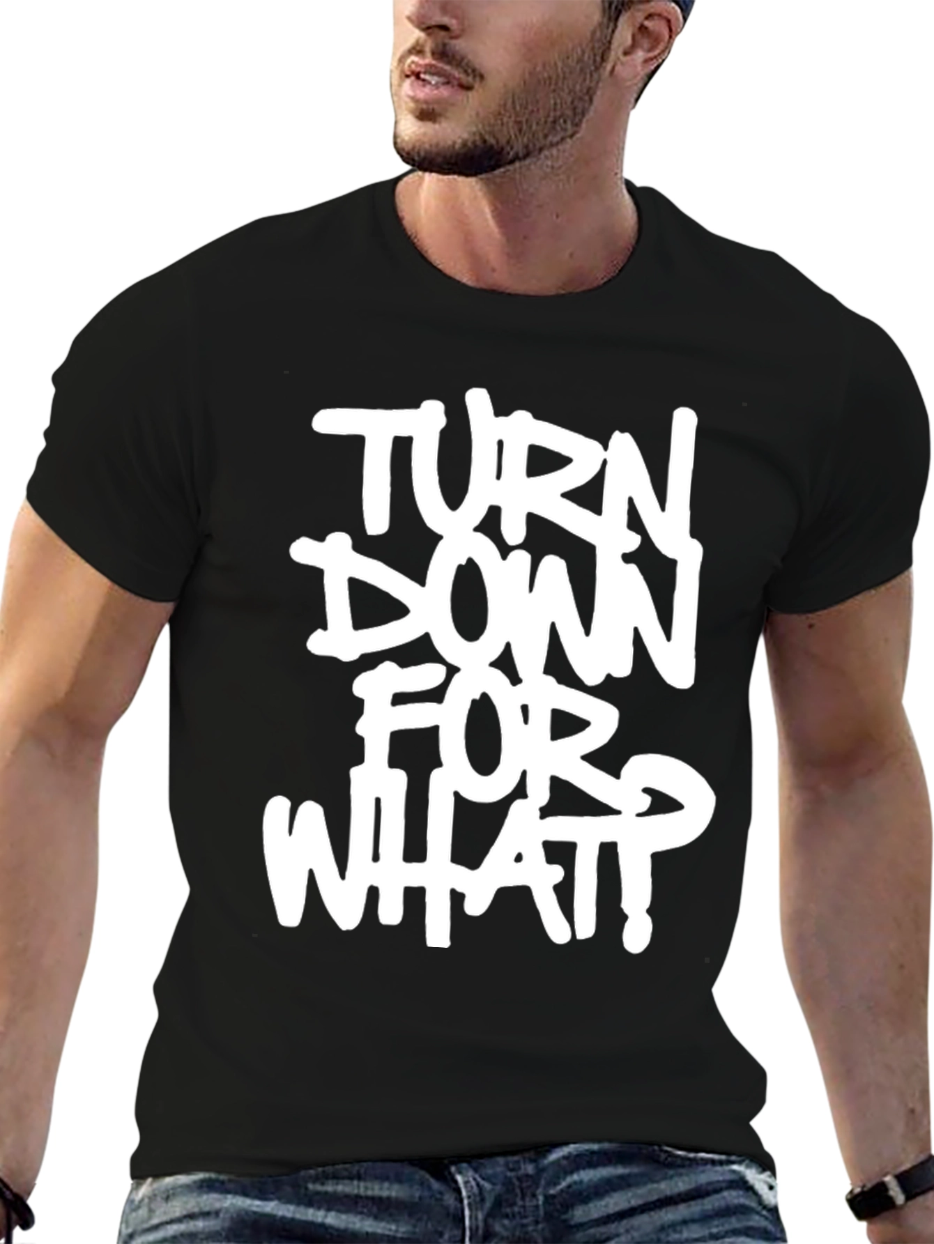 Turn Down For What? Graphic Black T-Shirt