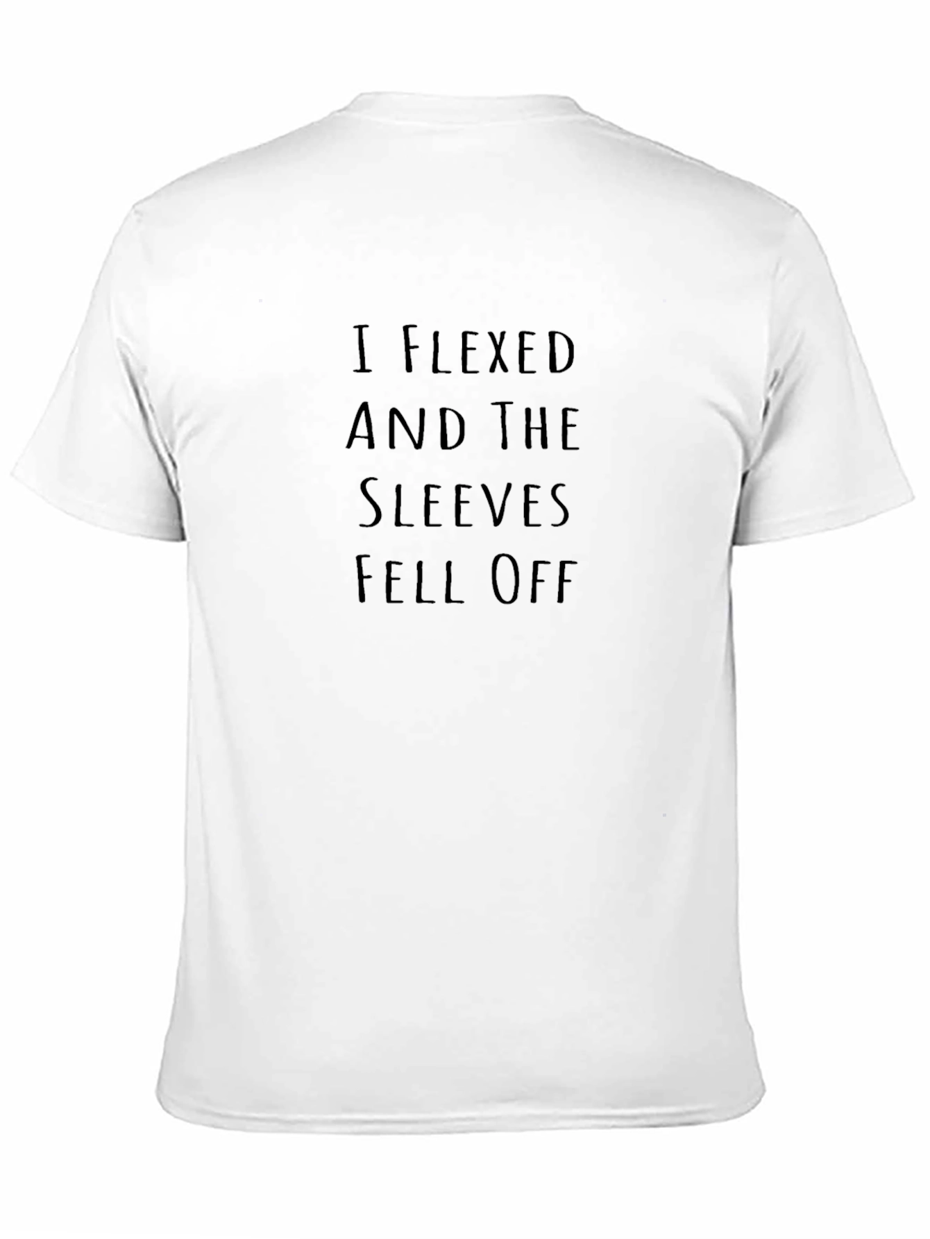 I Flexed and The Sleeves Fell Off Mens T-Shirt
