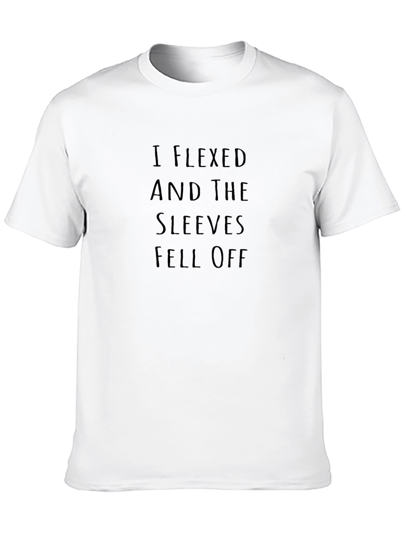 I Flexed and The Sleeves Fell Off Mens T-Shirt