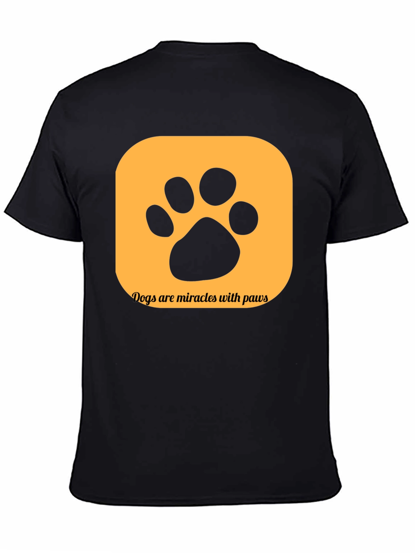 Dogs are Miracles with Paws T-Shirt