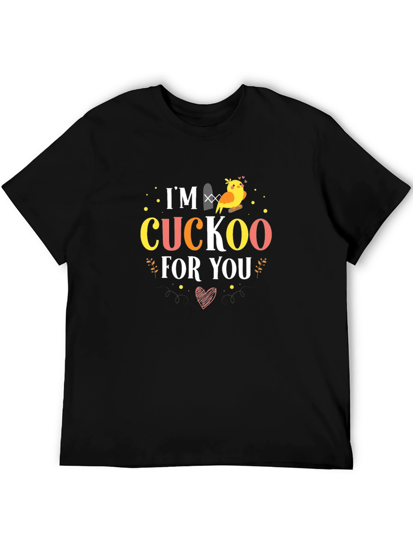 Im Cuckoo For You T-Shirt