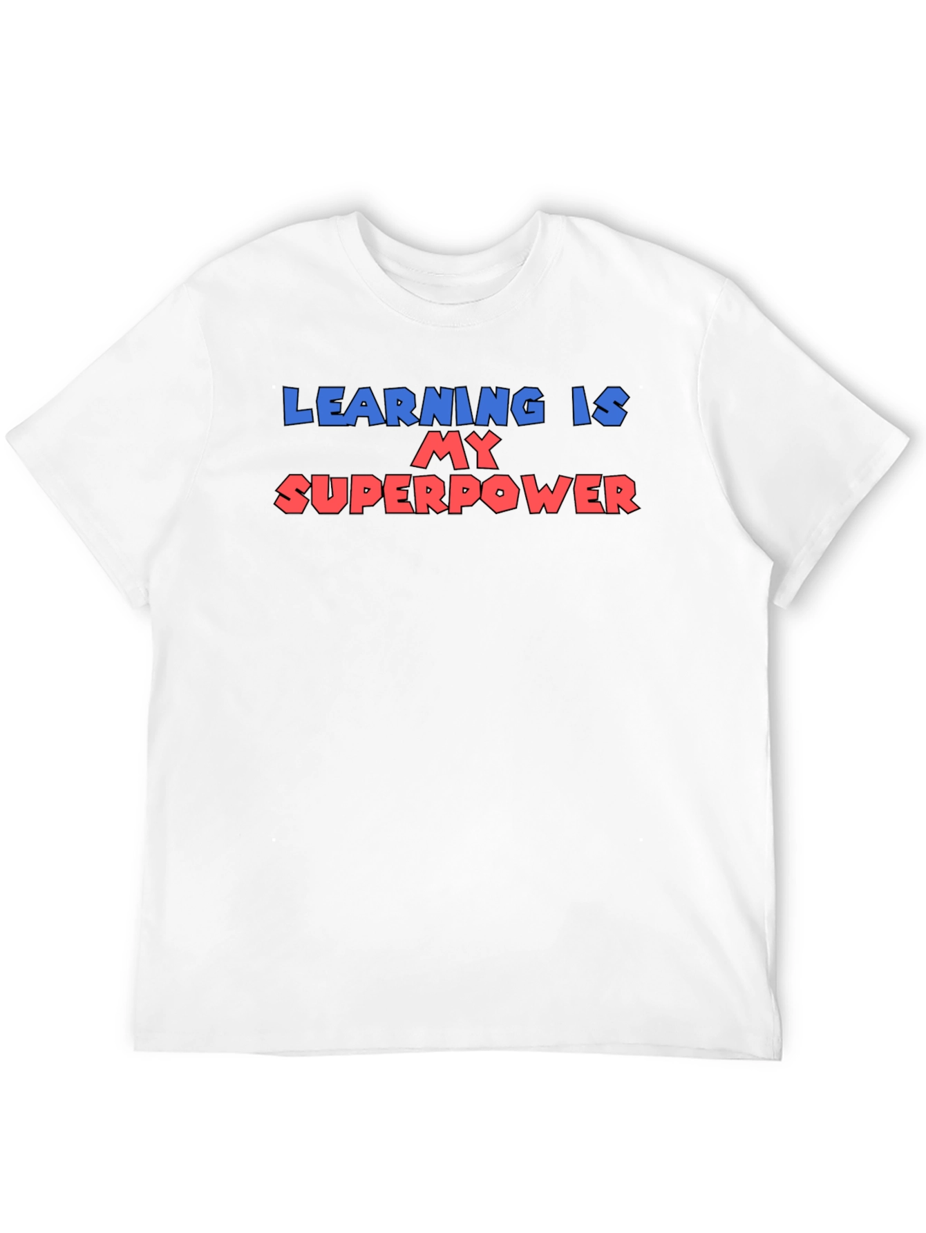 Learning is My Superpower T-Shirt