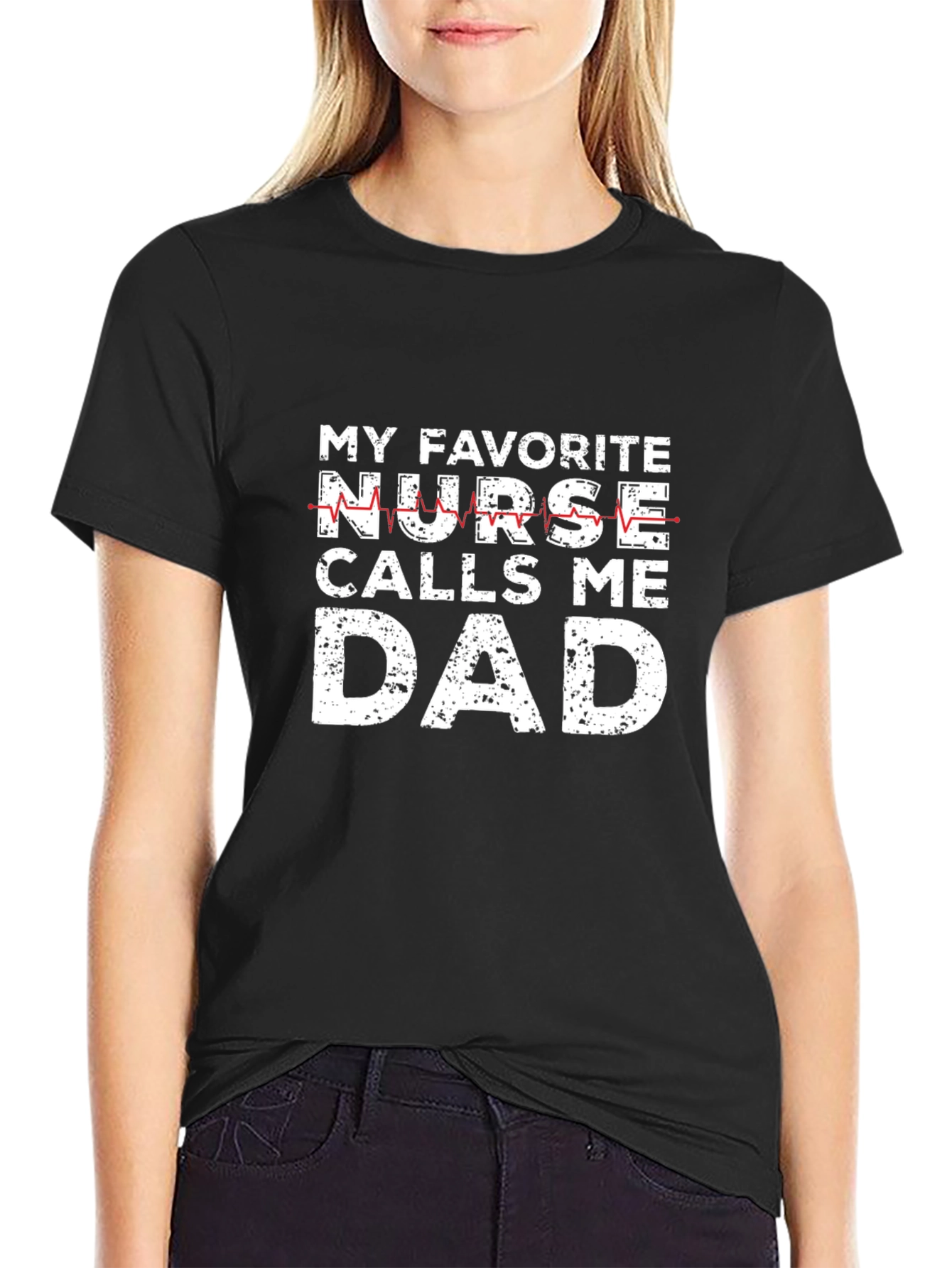 My Favorite Nurse Calls Me Dad Graphic Tee