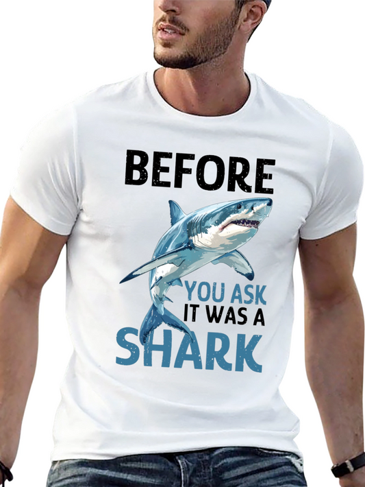 Before You Ask It Was A Shark Graphic T-Shirt
