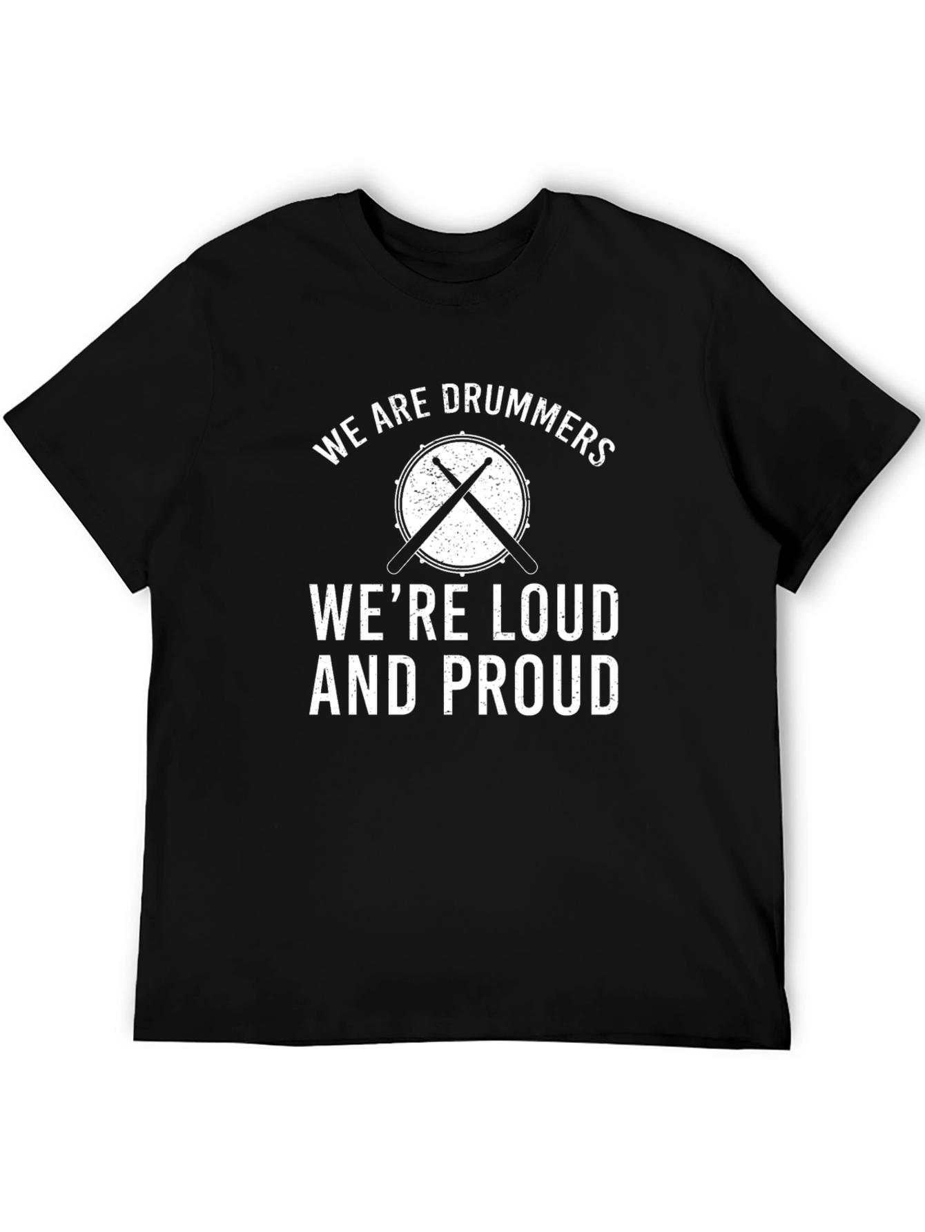 We Are Drummers T-Shirt - Loud and Proud!