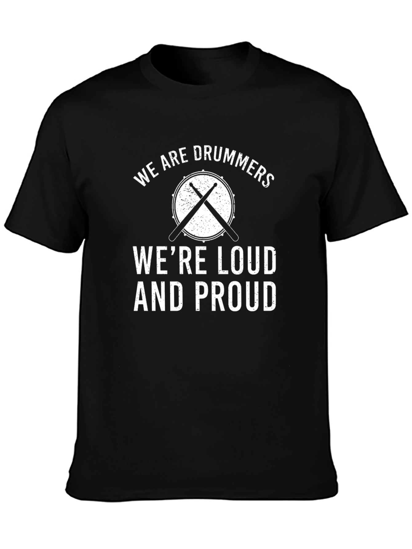 We Are Drummers T-Shirt - Loud and Proud!