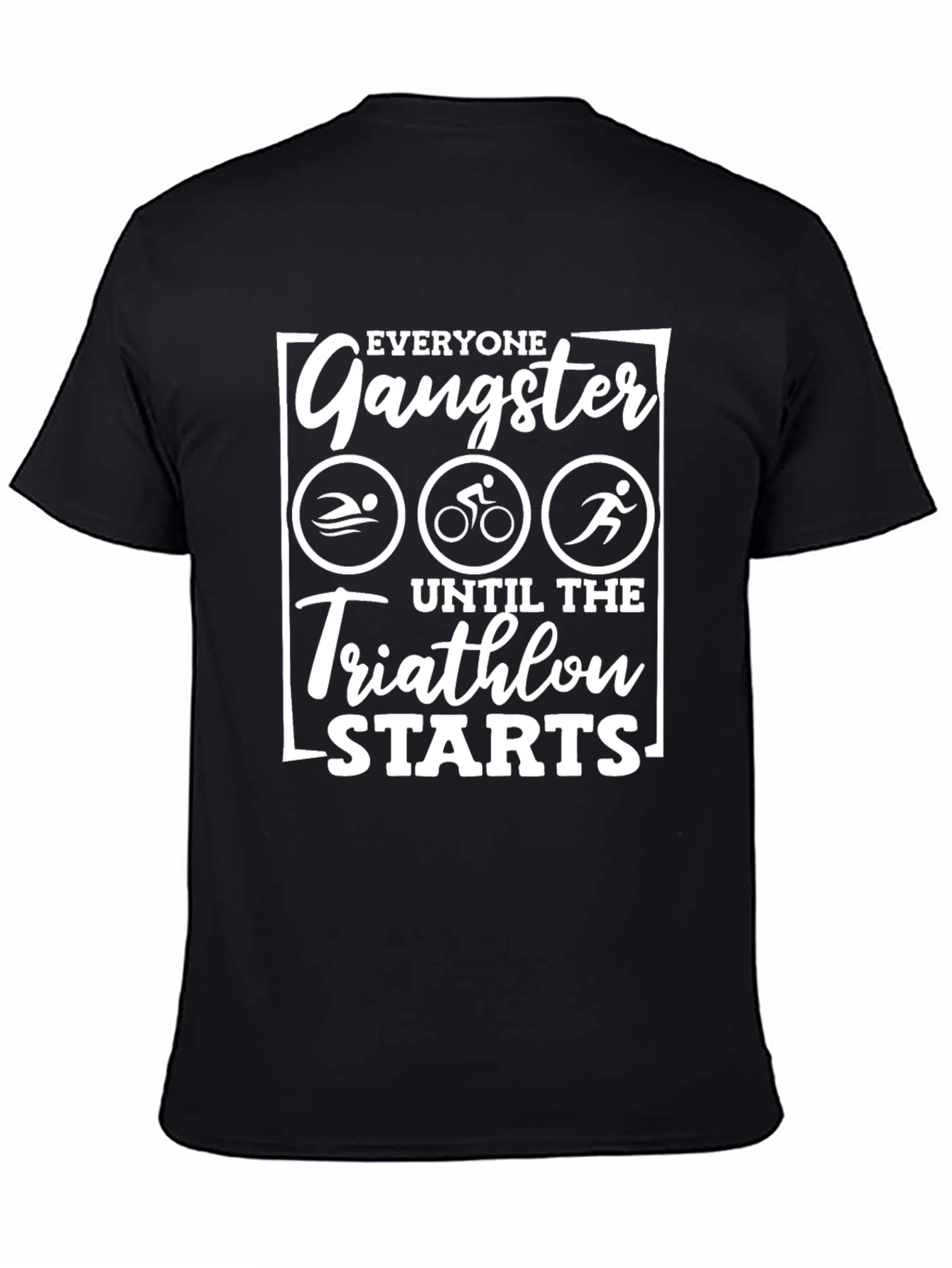Funny Triathlon T-Shirt - Gangster Until The Race Starts