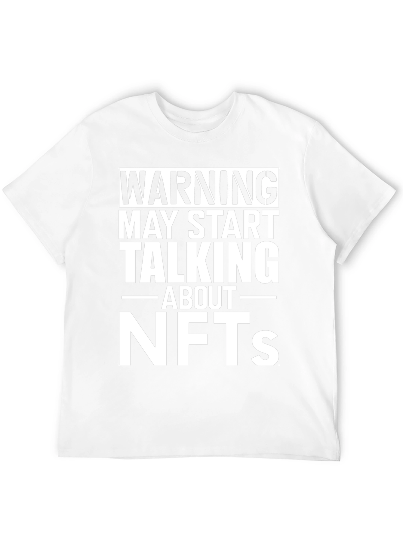 Warning May Start Talking About NFTs T-Shirt