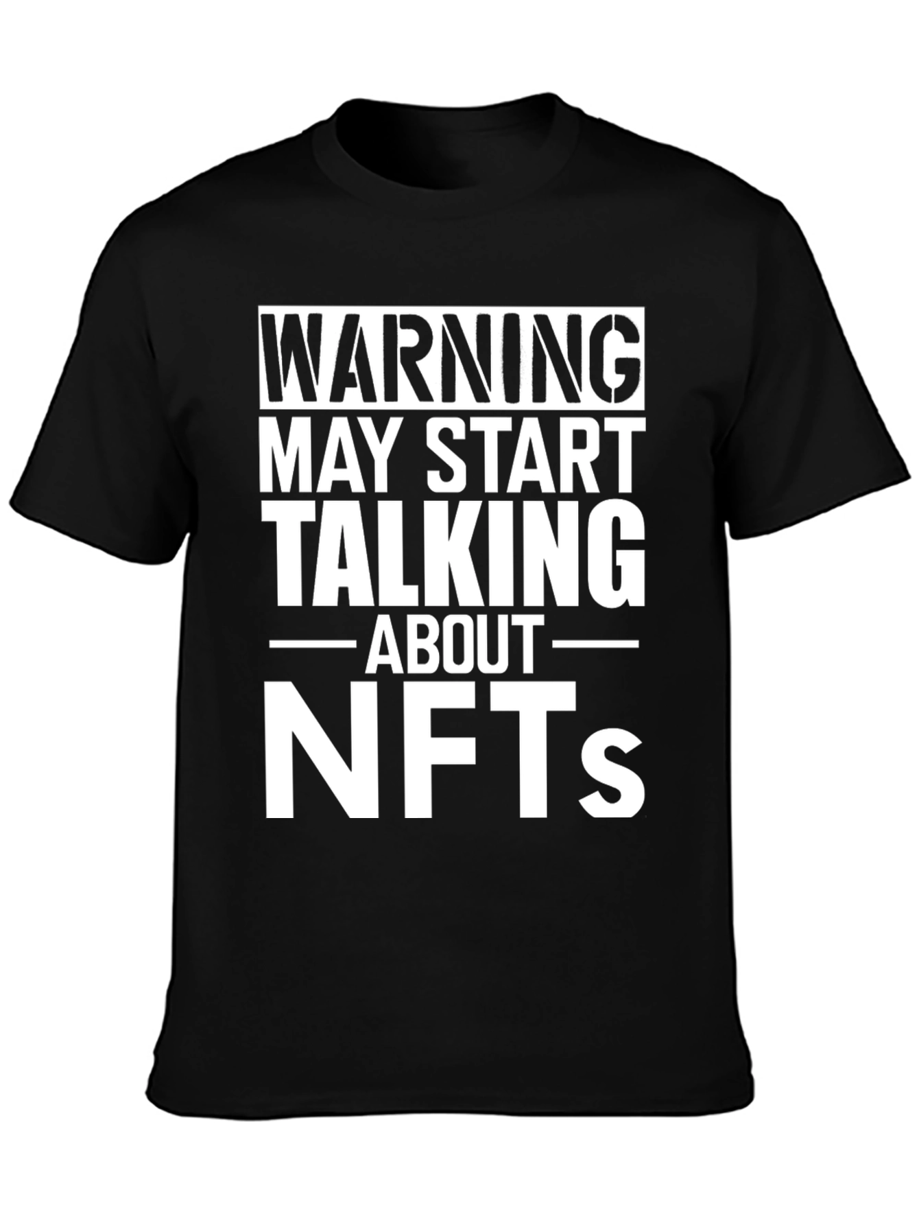 Warning May Start Talking About NFTs T-Shirt