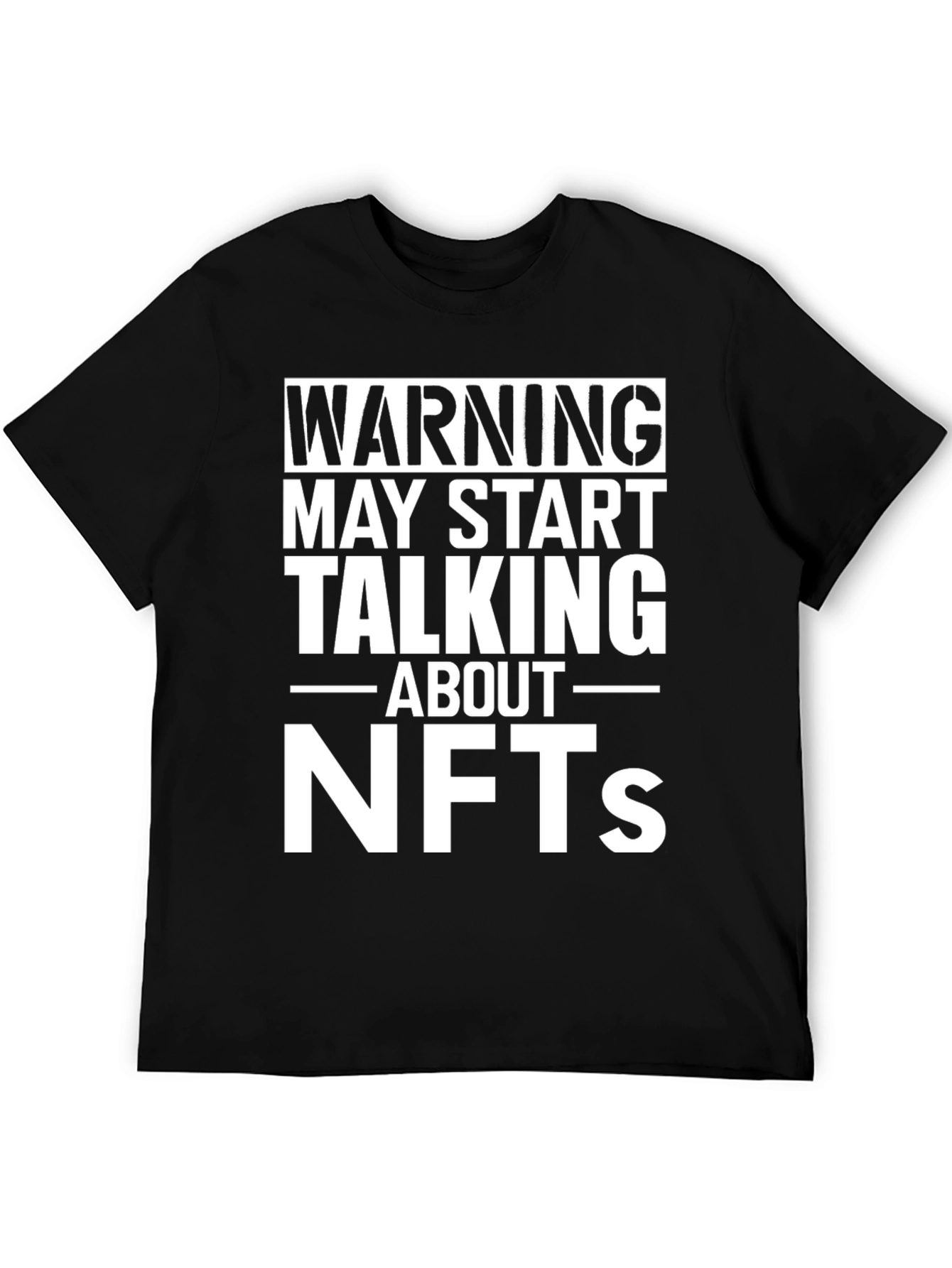 Warning May Start Talking About NFTs T-Shirt