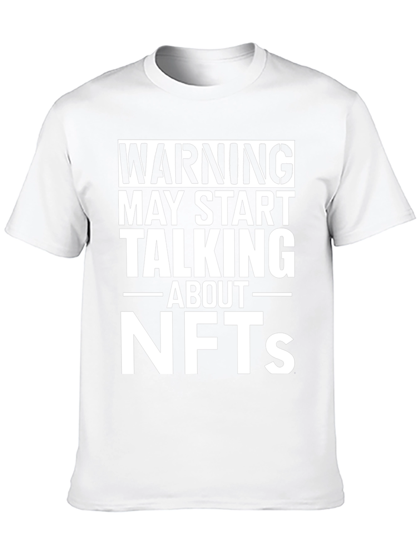 Warning May Start Talking About NFTs T-Shirt