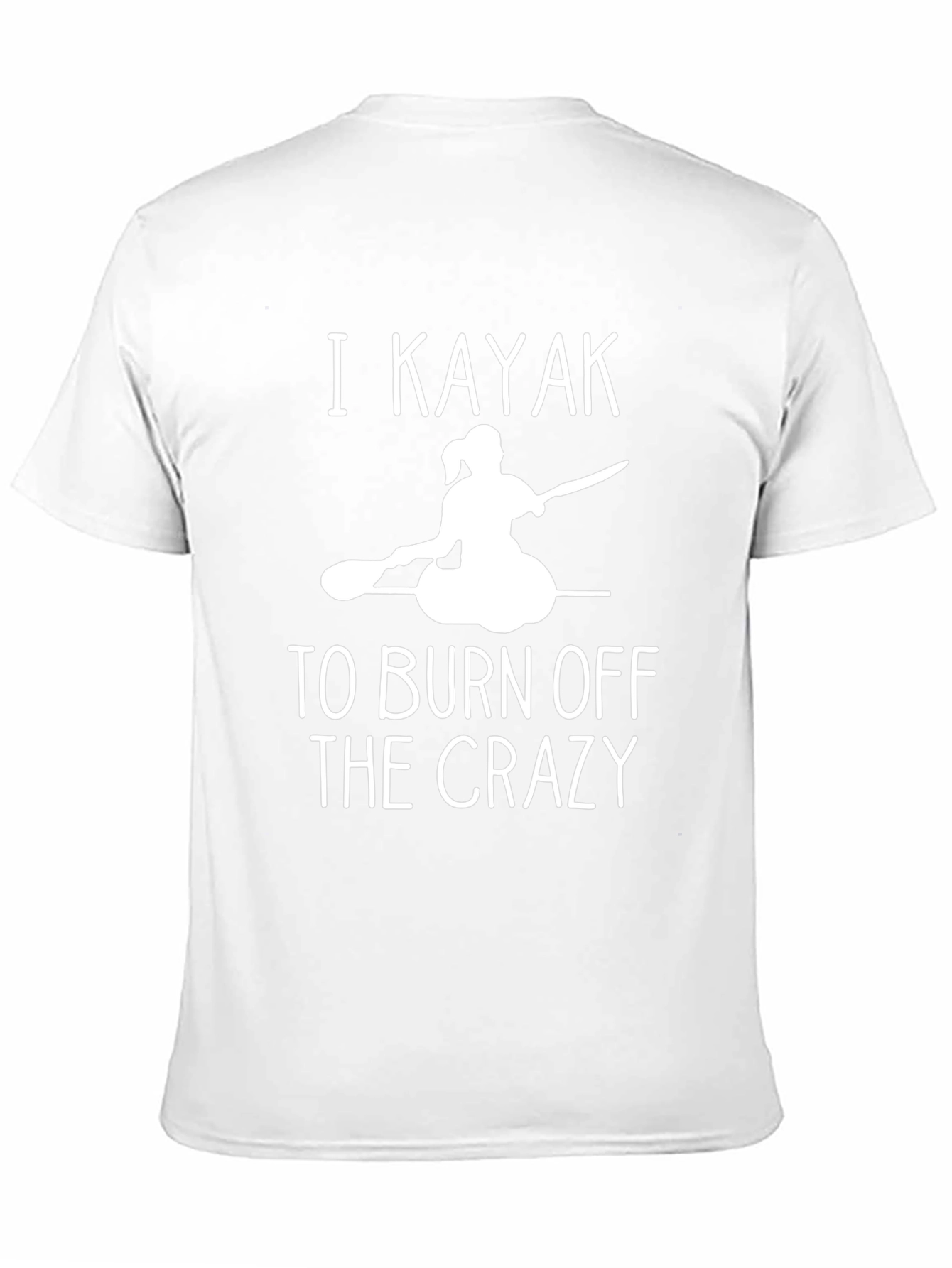 I Kayak to Burn Off The Crazy Black T-Shirt