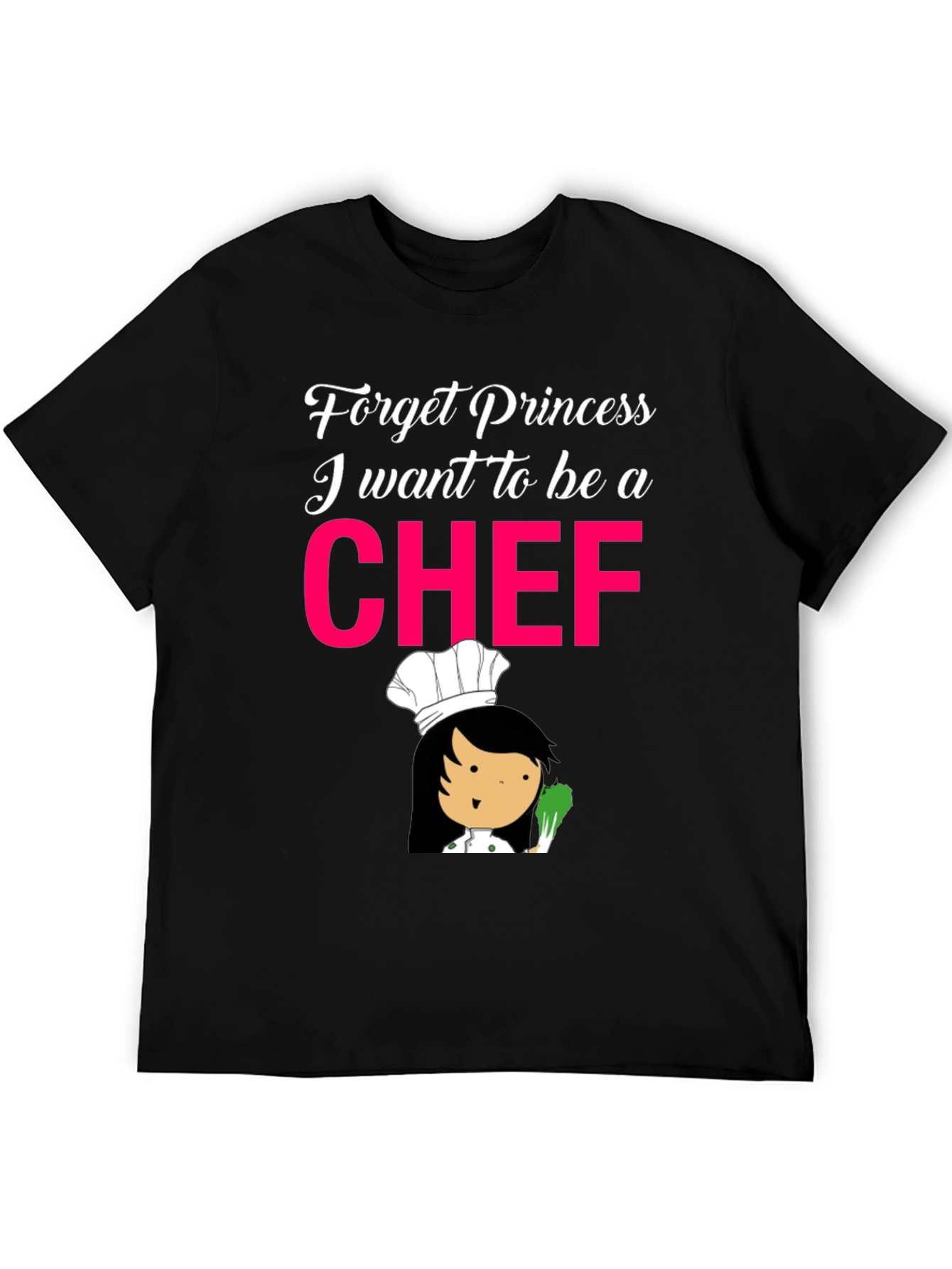Chef T-Shirt - Forget Princess Be A Chef!
