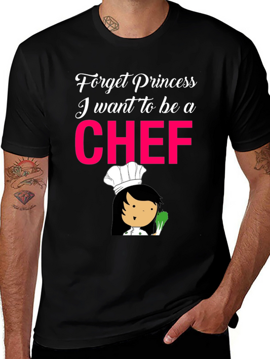Chef T-Shirt - Forget Princess Be A Chef!
