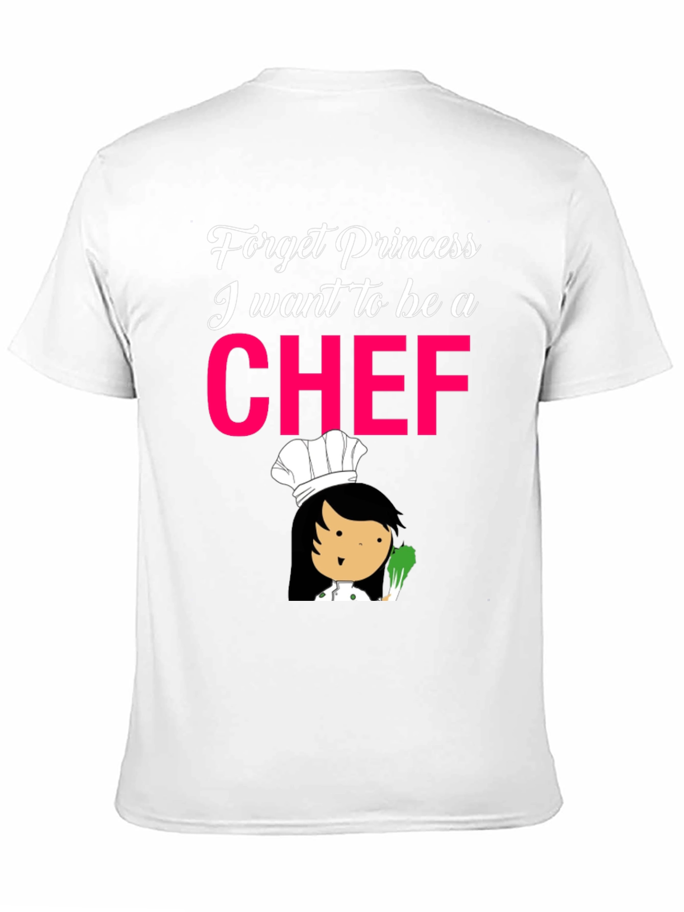 Chef T-Shirt - Forget Princess Be A Chef!