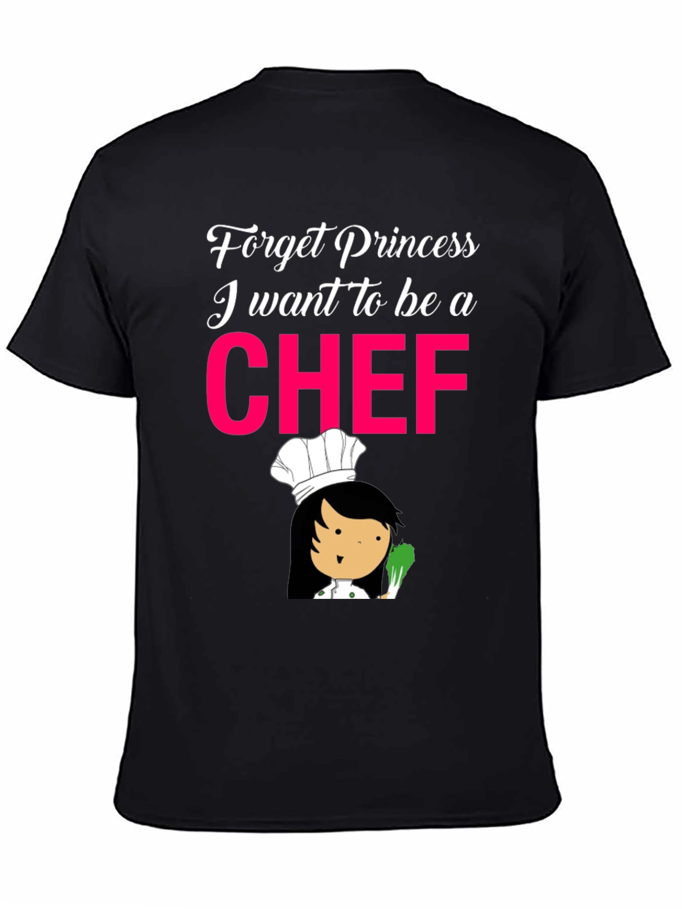 Chef T-Shirt - Forget Princess Be A Chef!