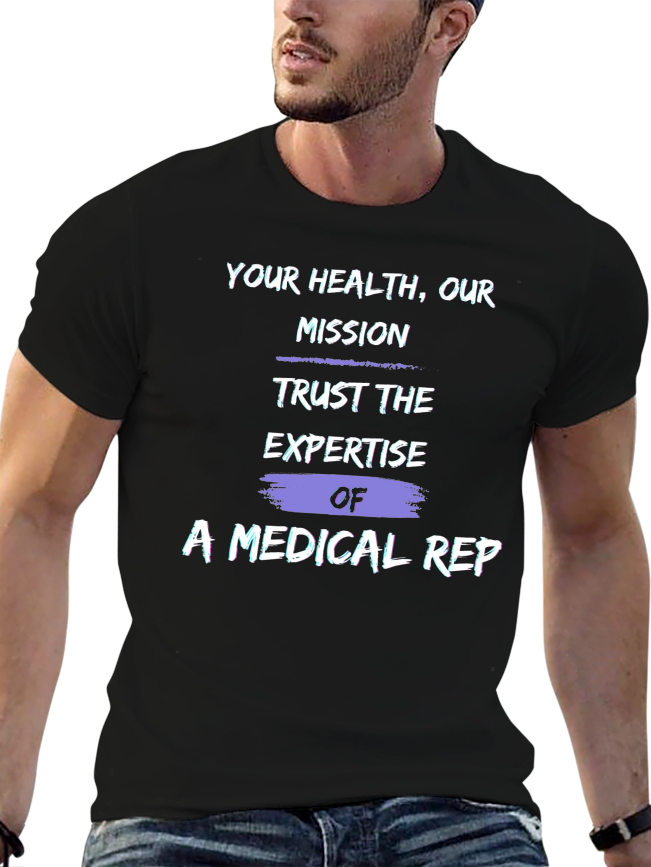 Medical Rep T-Shirt: Your Health Our Mission