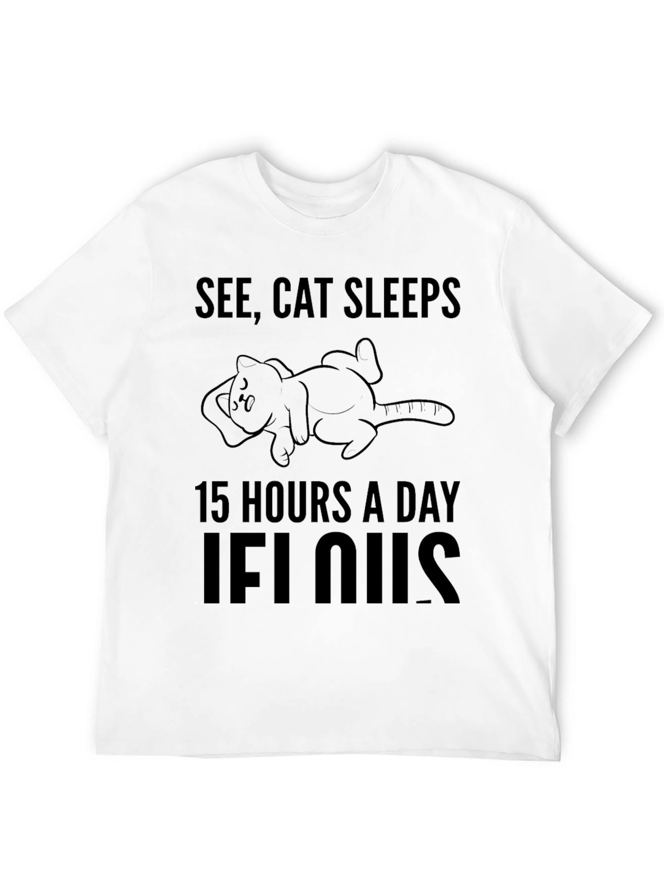 See Cat Sleeps Funny Graphic T-Shirt - Unisex