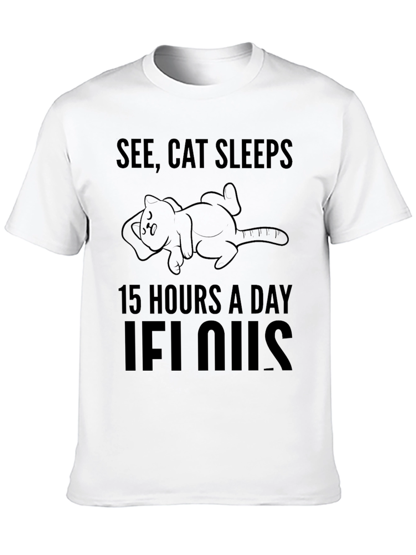 See Cat Sleeps Funny Graphic T-Shirt - Unisex