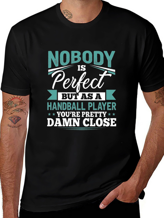 Handball Player Graphic T-Shirt - Nobody is Perfect!