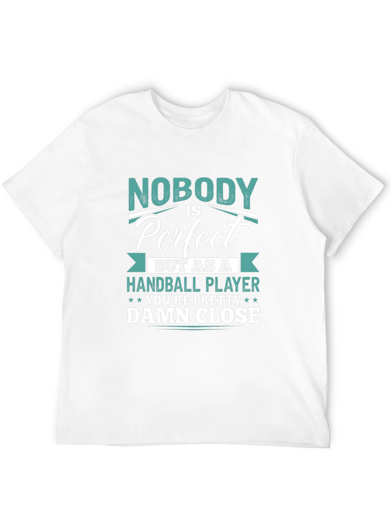 Handball Player Graphic T-Shirt - Nobody is Perfect!