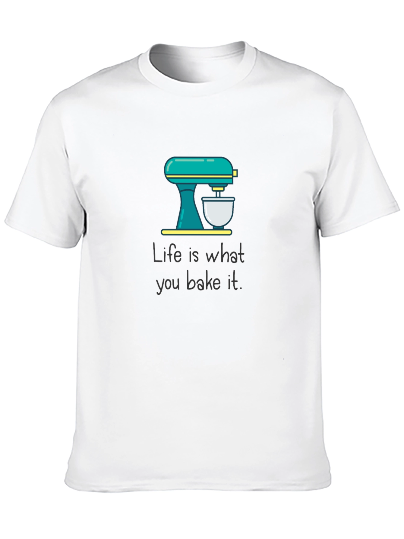 Life is What You Bake It T-Shirt