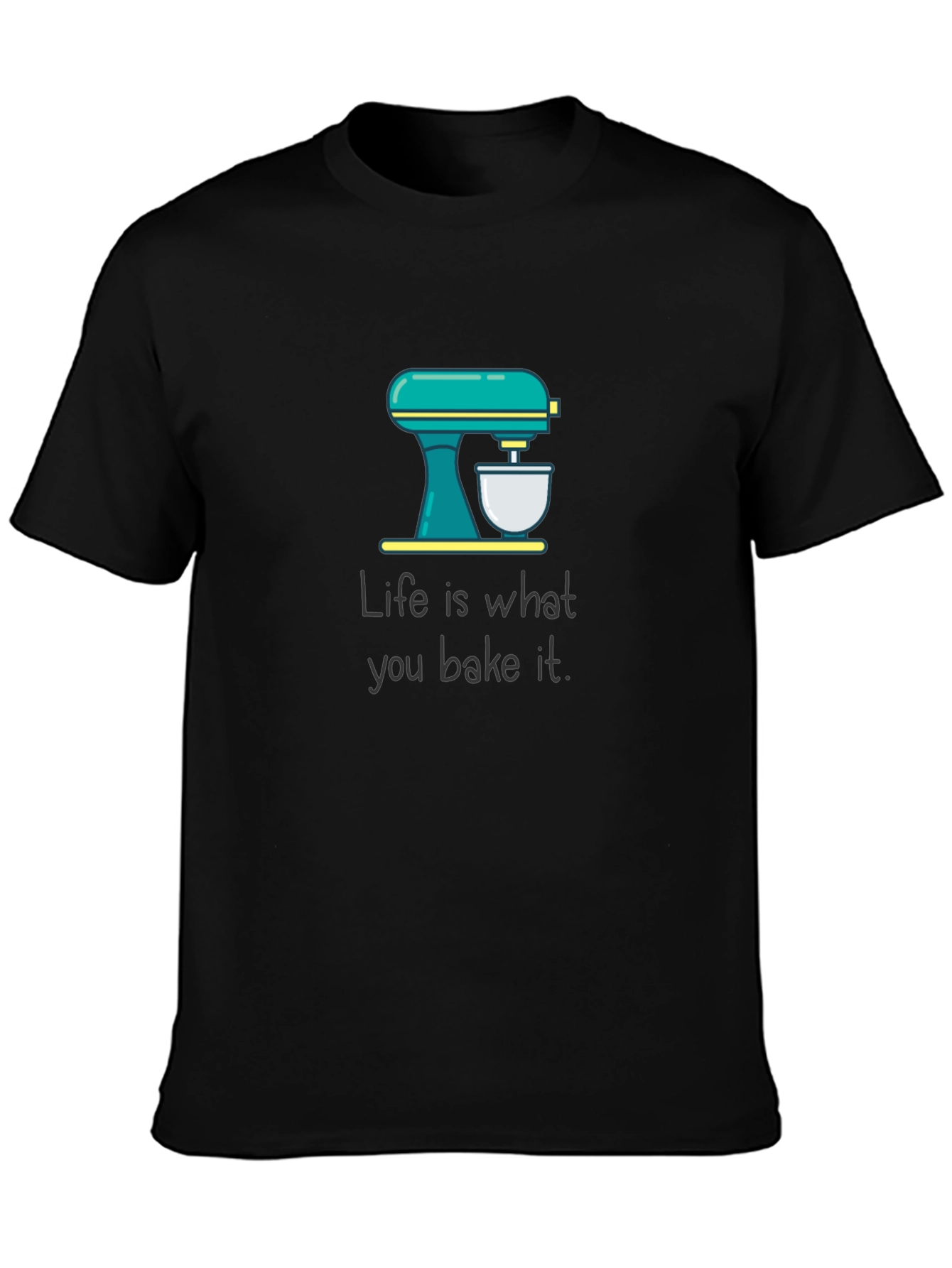 Life is What You Bake It T-Shirt