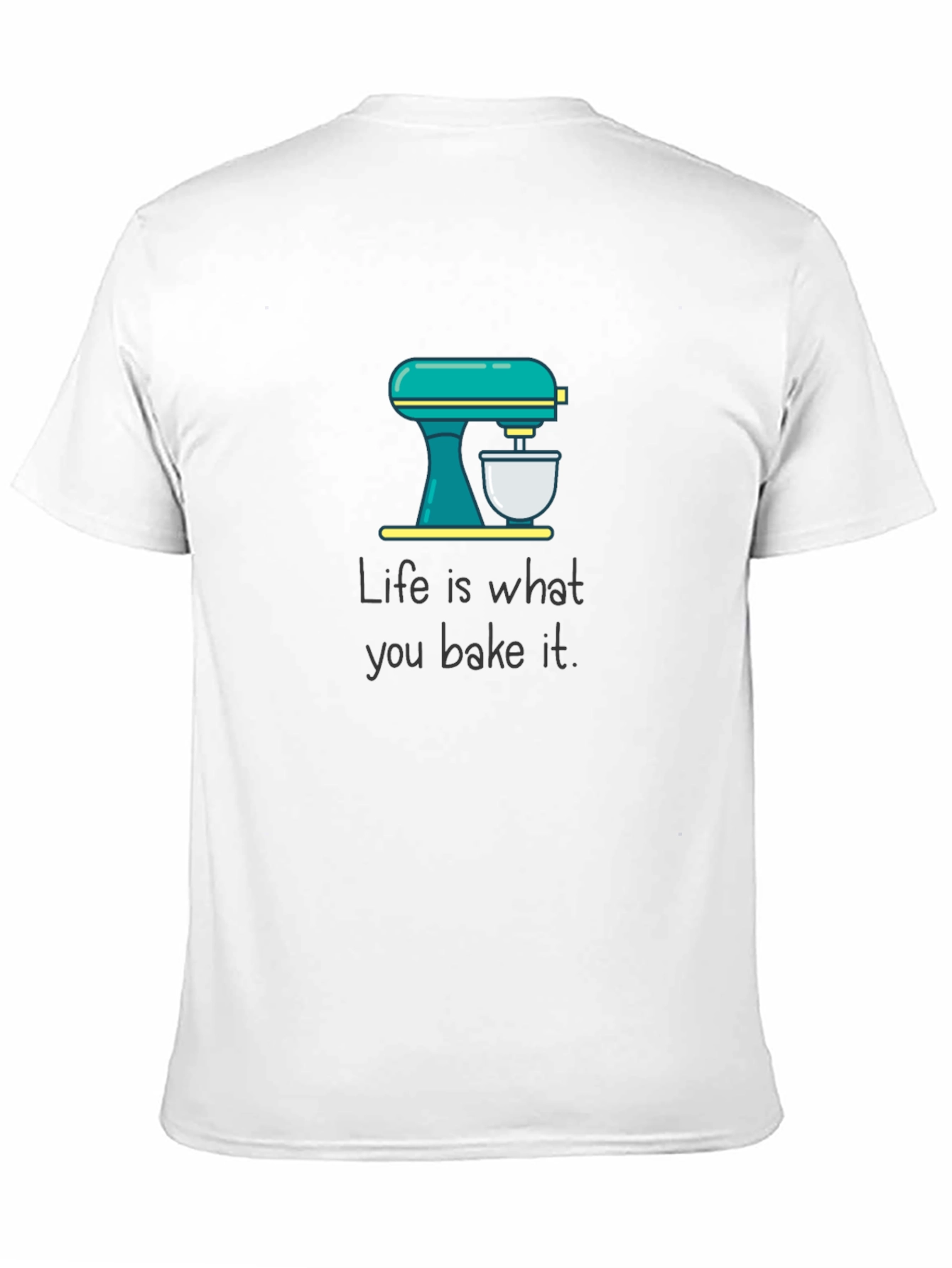 Life is What You Bake It T-Shirt