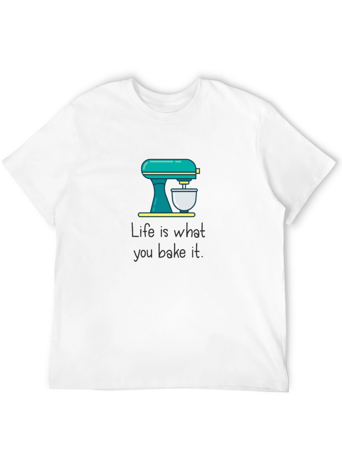 Life is What You Bake It T-Shirt