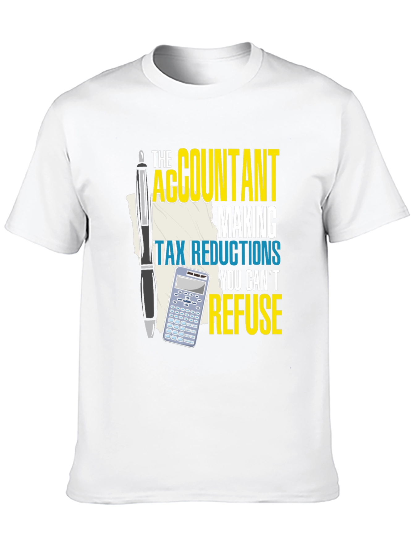 Accountant Tax Reduction T-Shirt - Refuse Offer!
