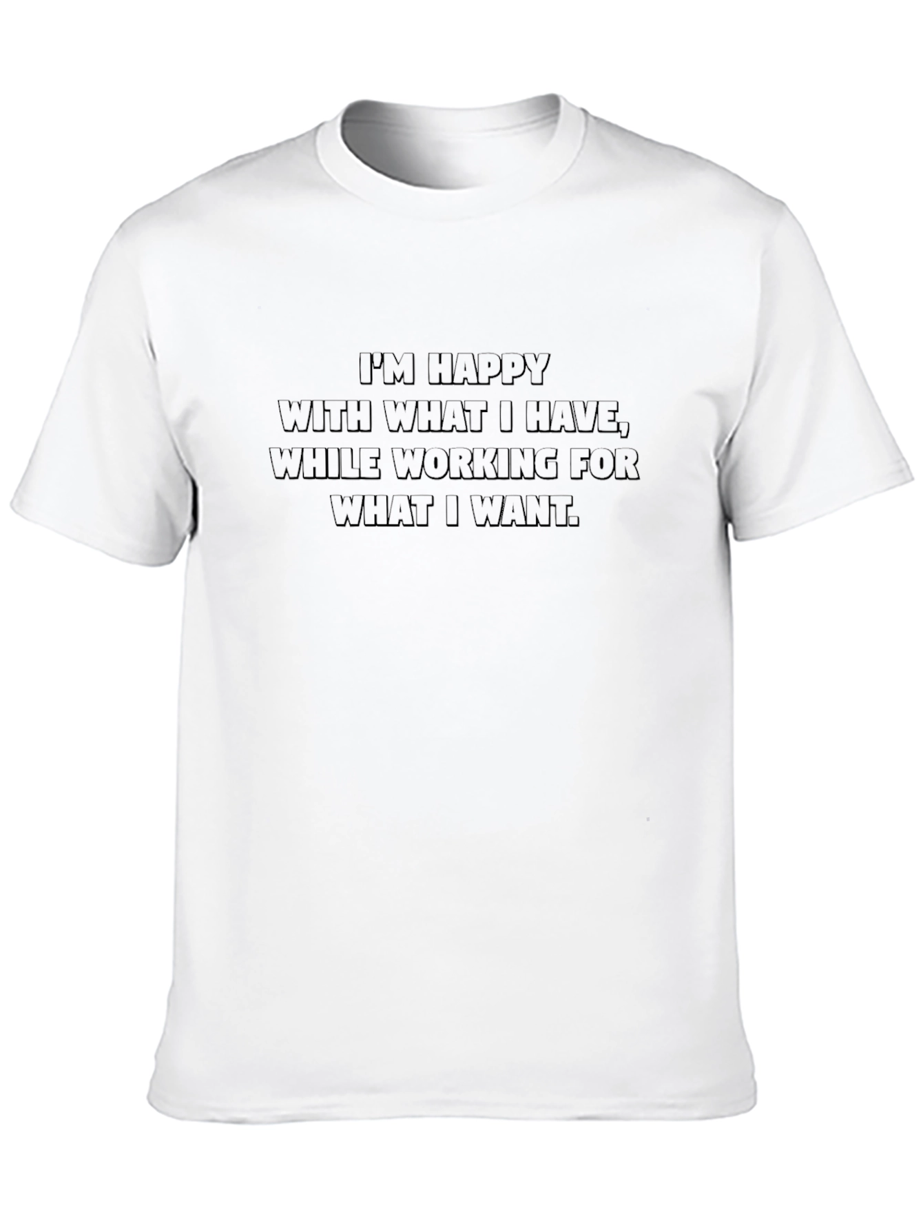 Motivational Graphic T-Shirt - Happy With What I Have