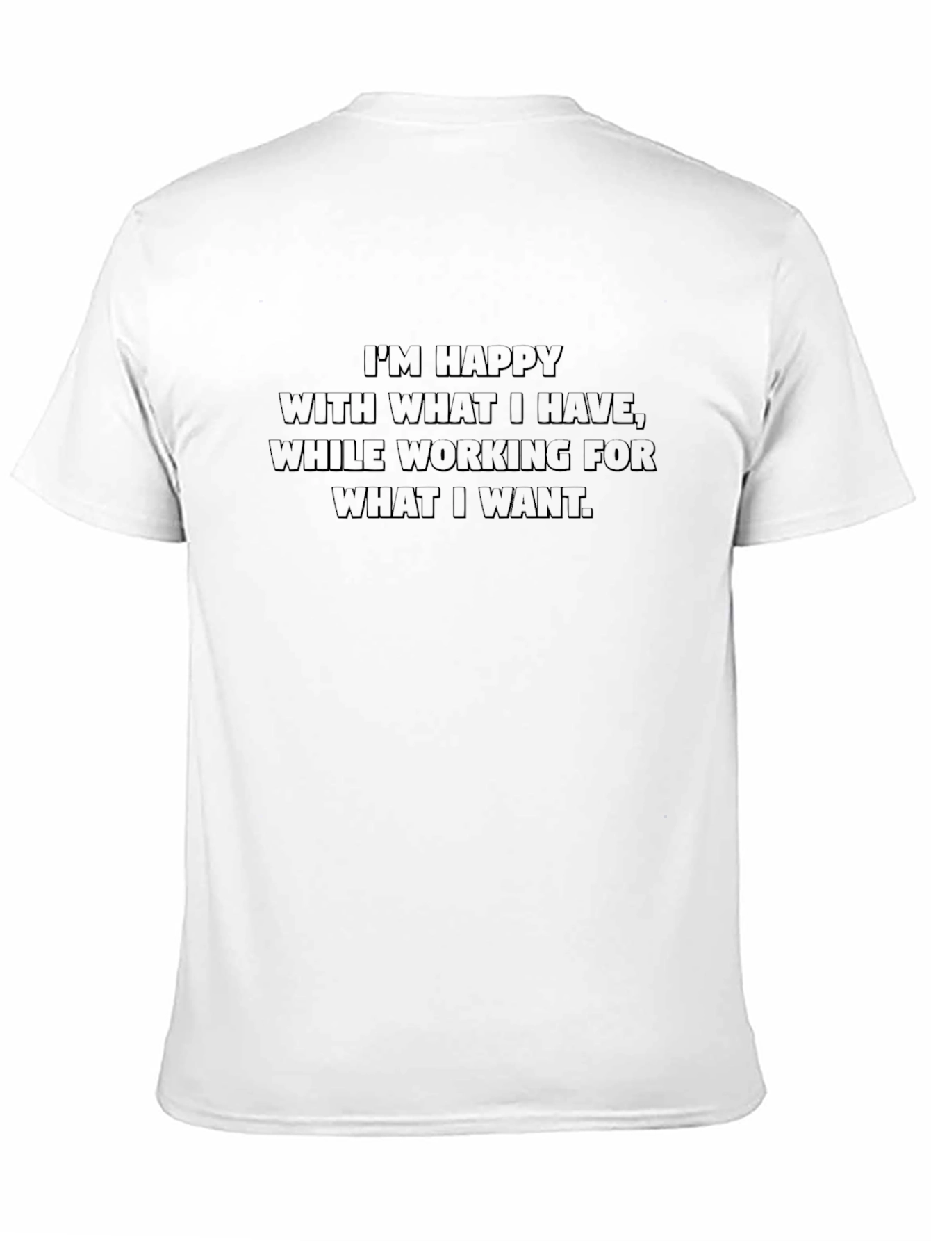 Motivational Graphic T-Shirt - Happy With What I Have