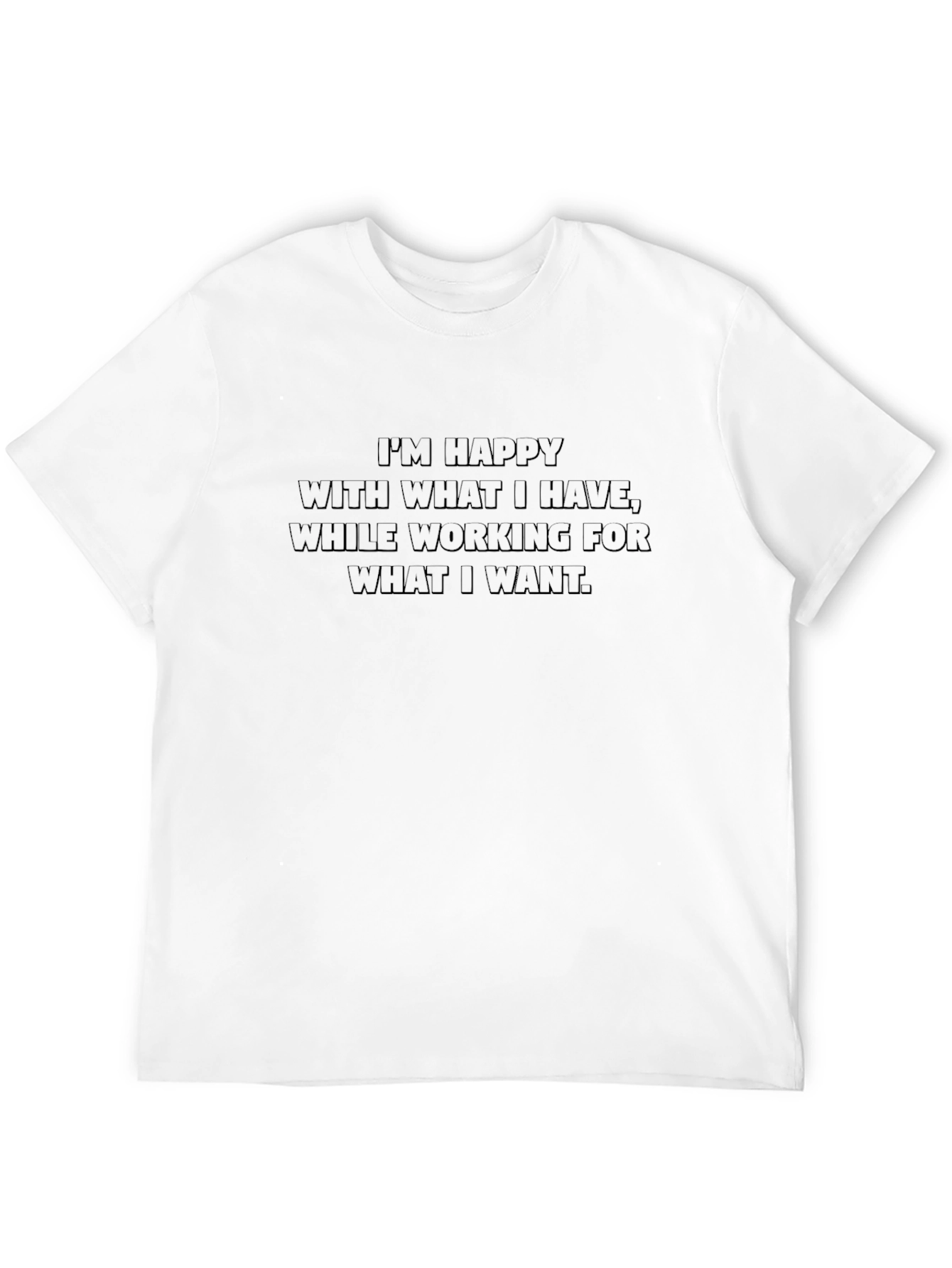 Motivational Graphic T-Shirt - Happy With What I Have