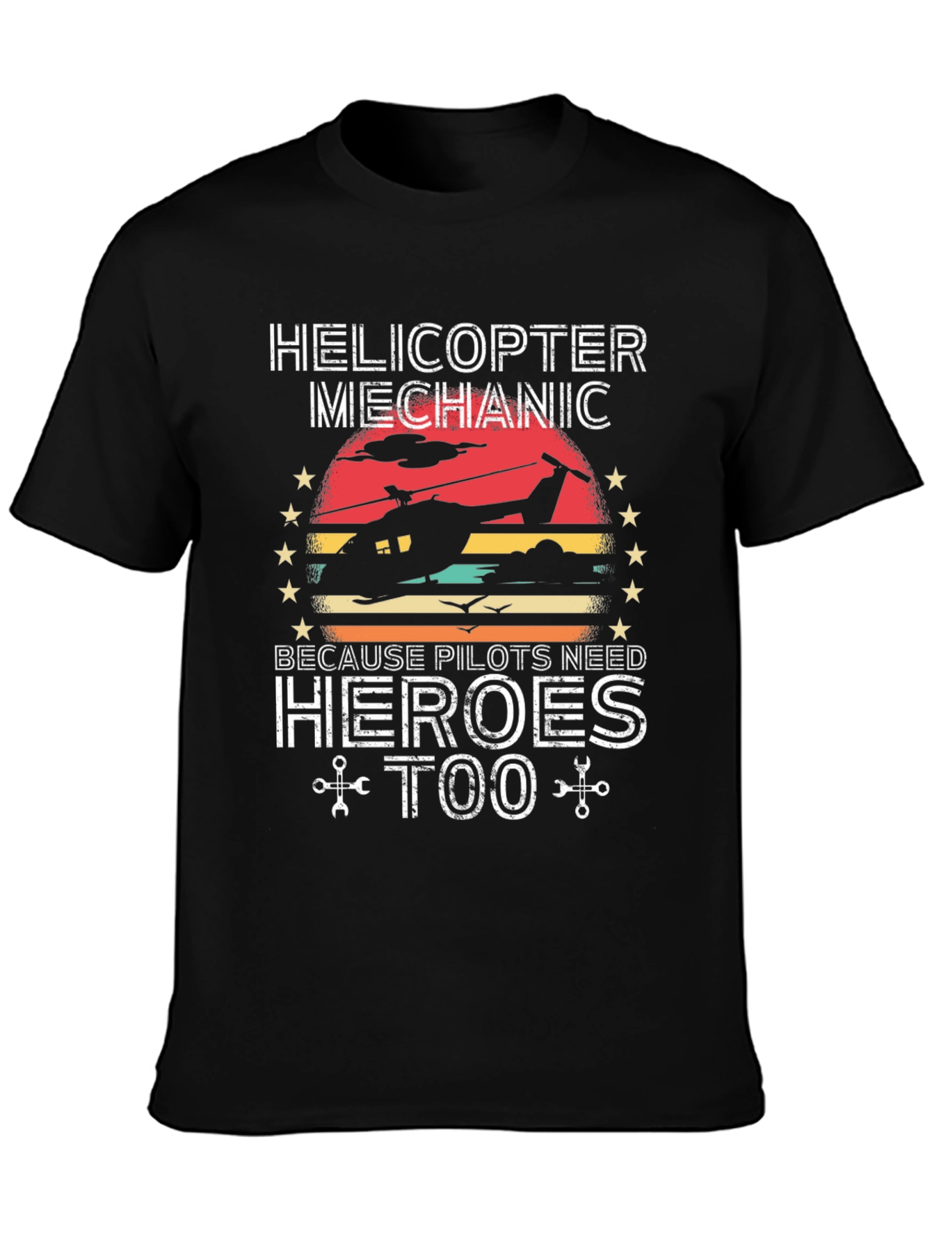 Helicopter Mechanic T-Shirt Pilots Need Heroes Too!