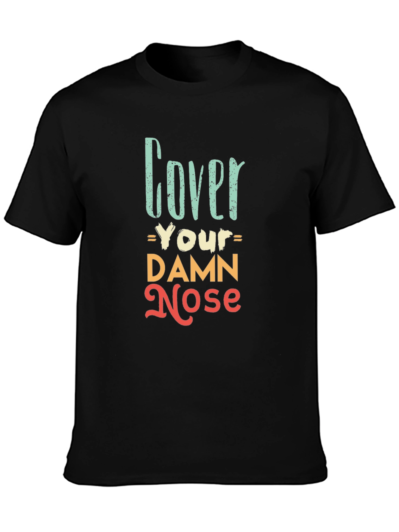 Cover Your Damn Nose Graphic Tee - Black