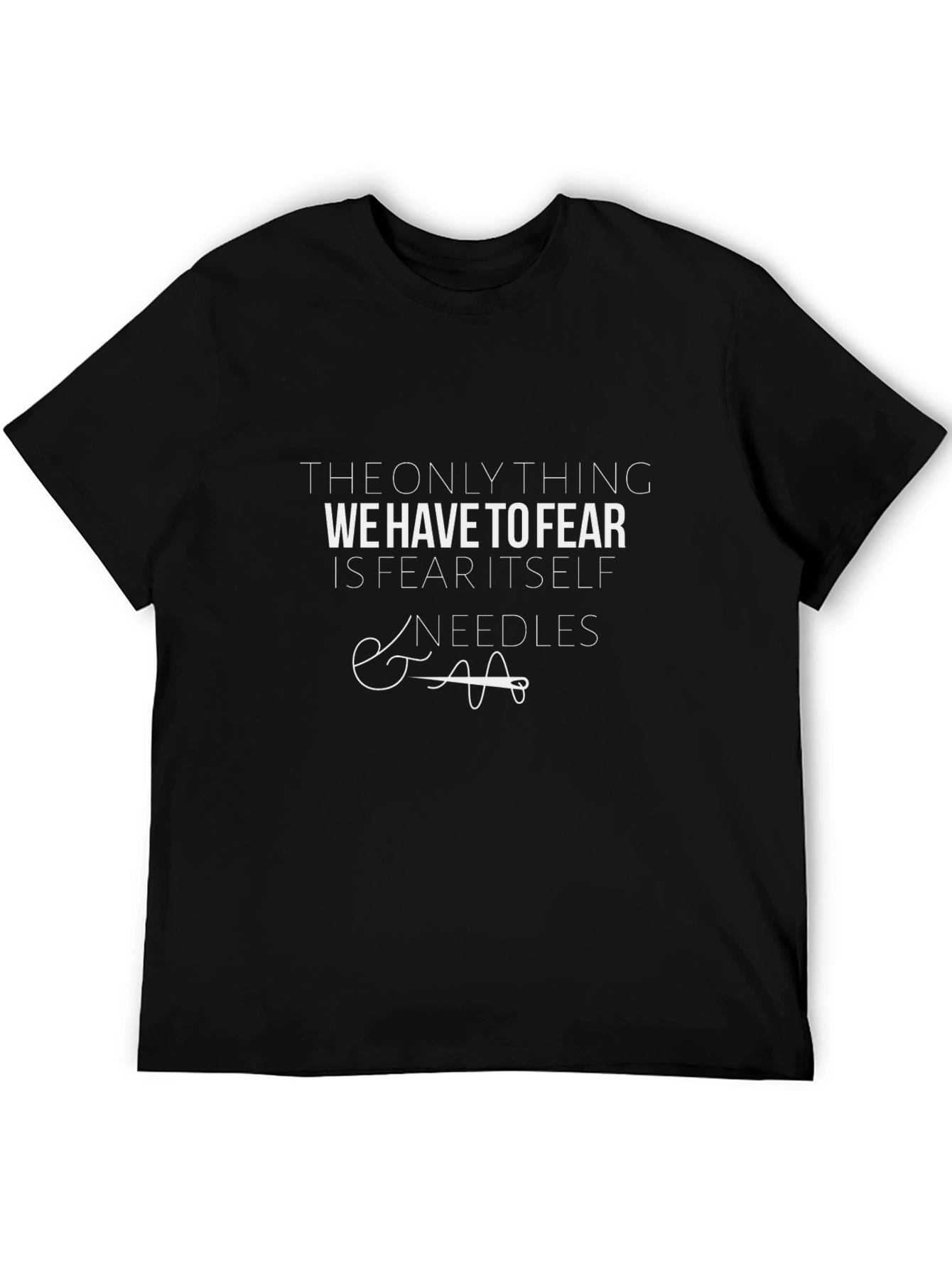 Fear Itself T-Shirt Funny Novelty Tee