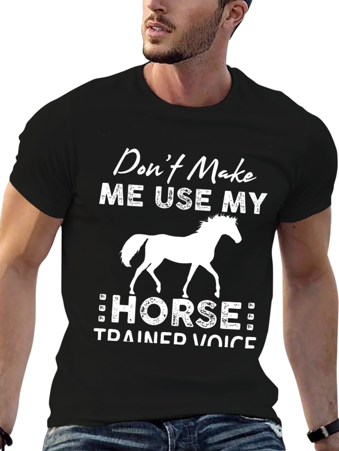 Dont Make Me Use My Horse T-Shirt