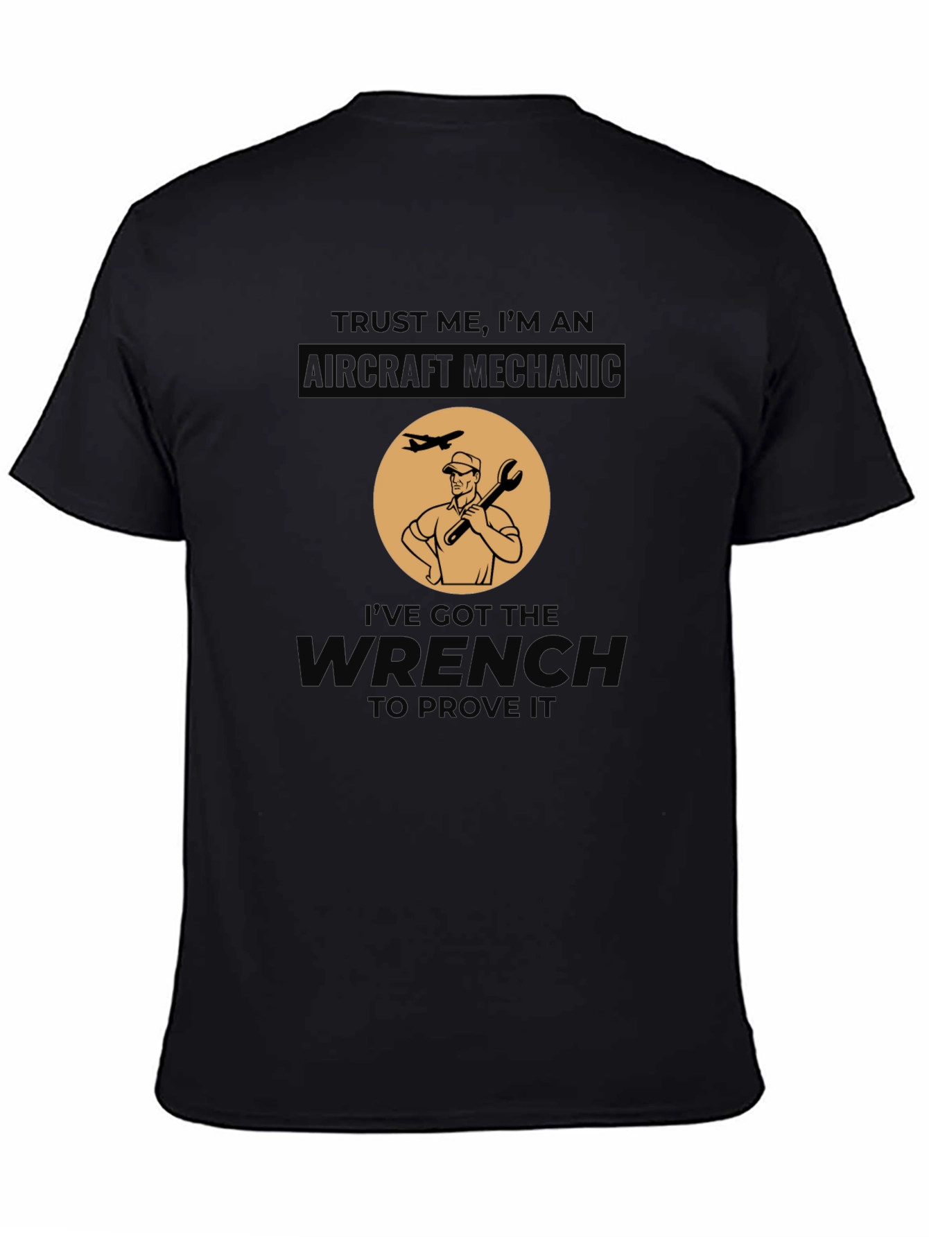 Aircraft Mechanic T-Shirt - Ive Got the Wrench!