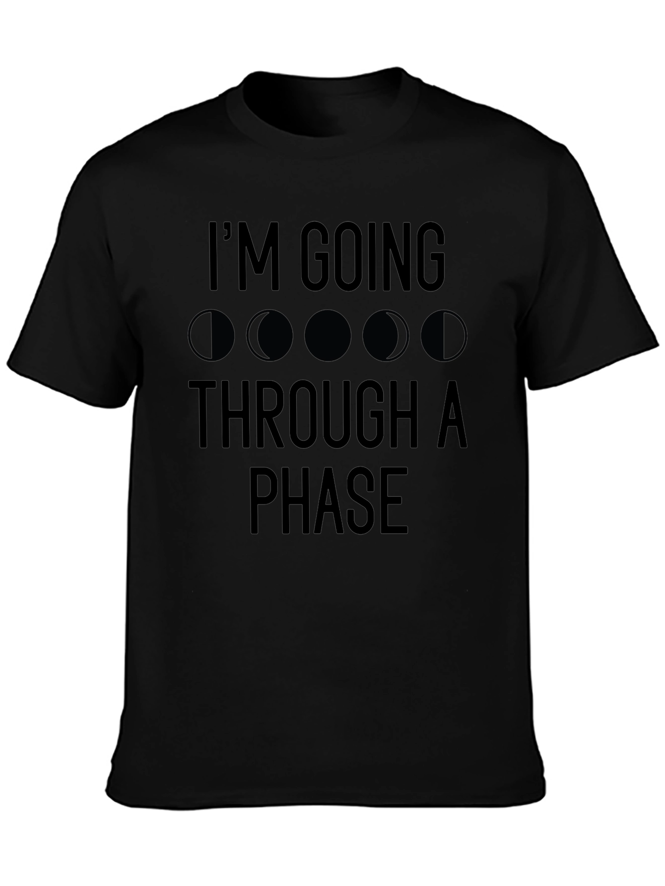 Im Going Through a Phase T-Shirt