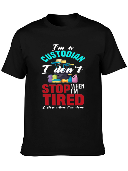 Custodian T-Shirt: I Stop When Im Done