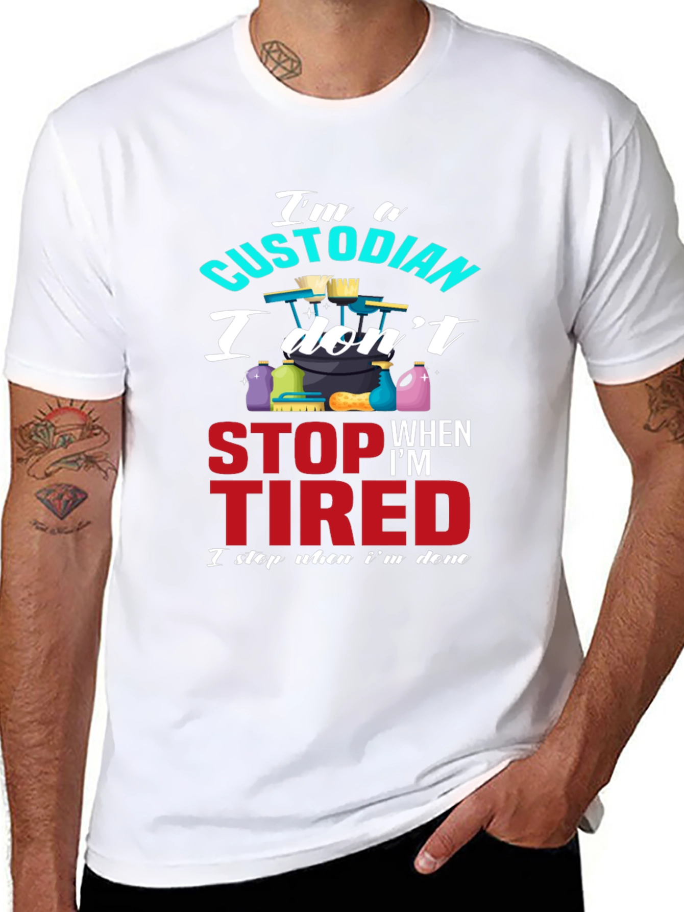 Custodian T-Shirt: I Stop When Im Done