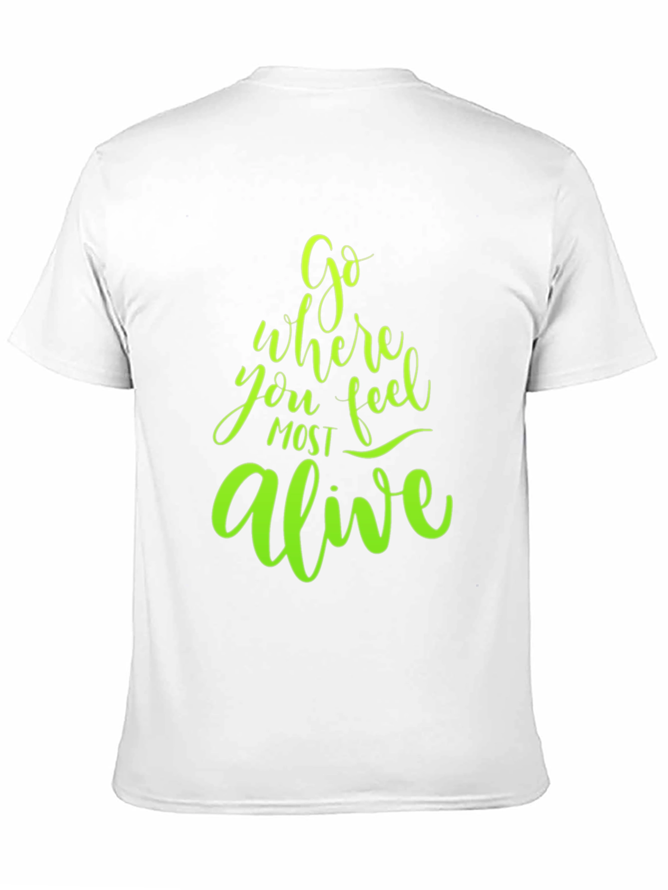 Go Where You Feel Most Alive Graphic Tee